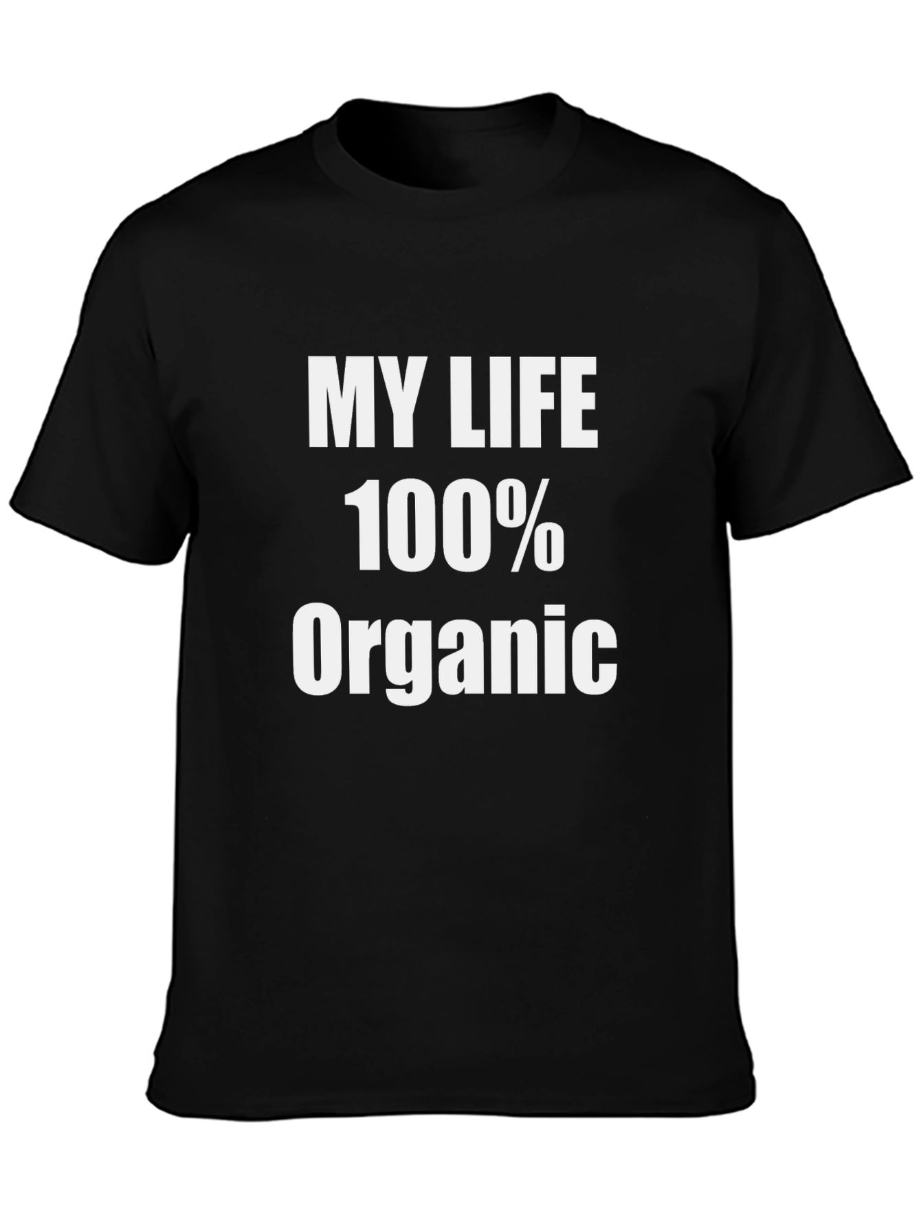 My Life 100% Organic Graphic T-Shirt