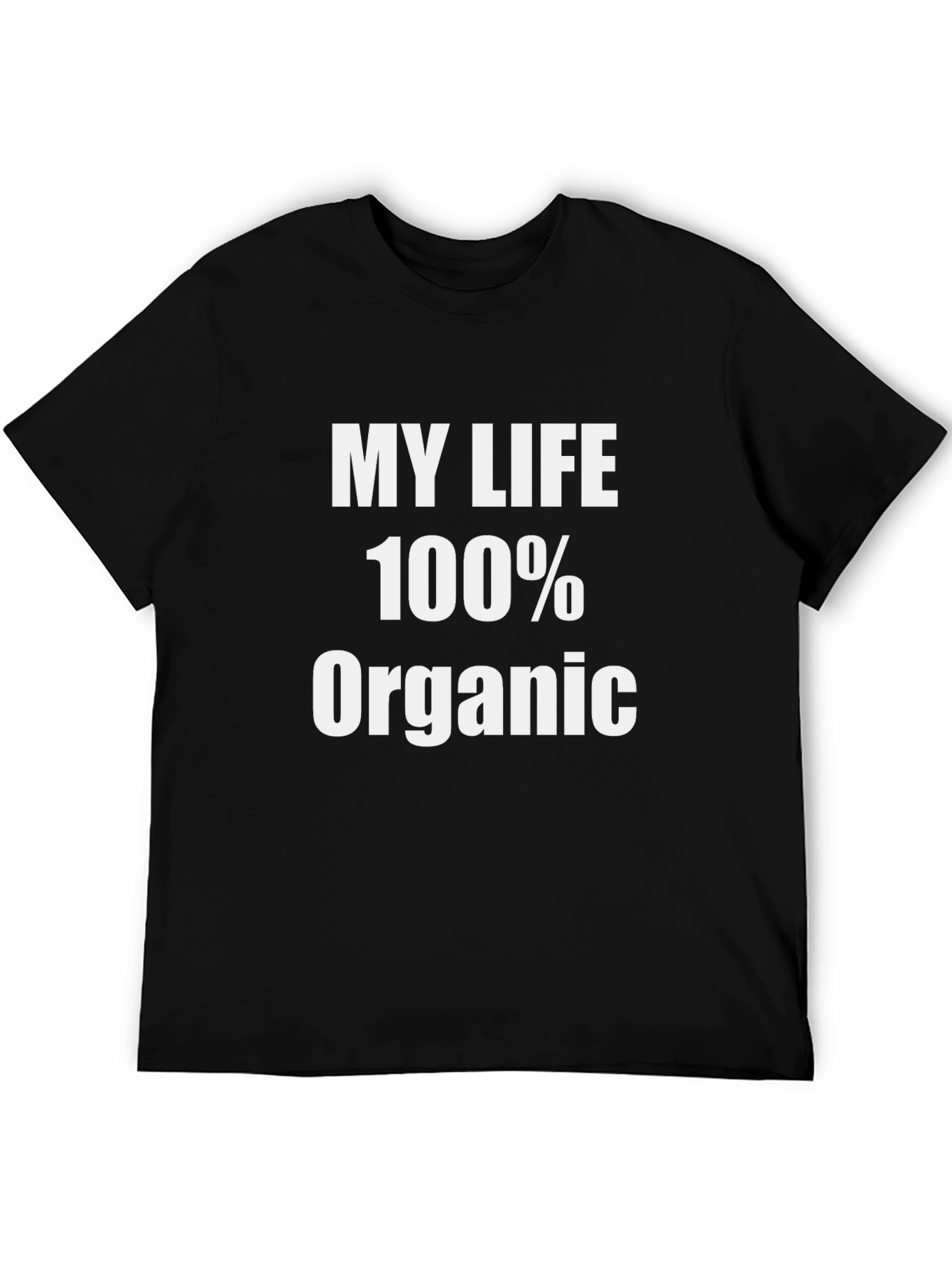 My Life 100% Organic Graphic T-Shirt