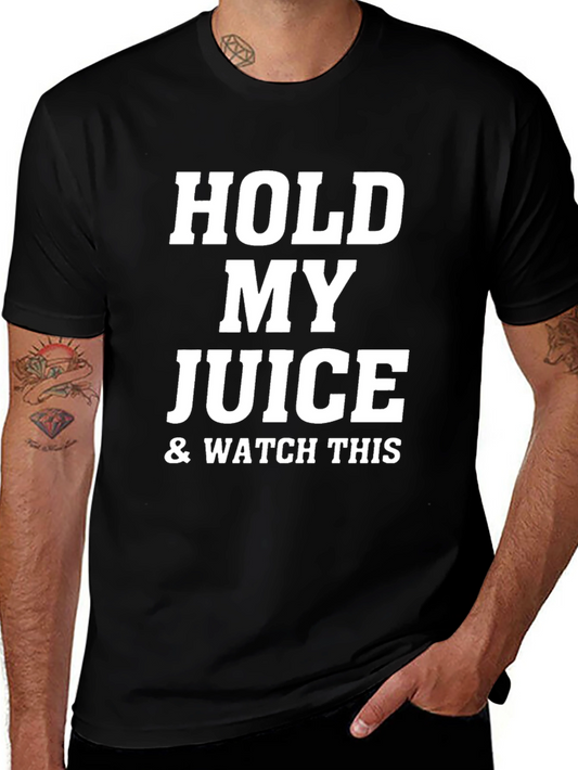 Hold My Juice & Watch This Black T-Shirt