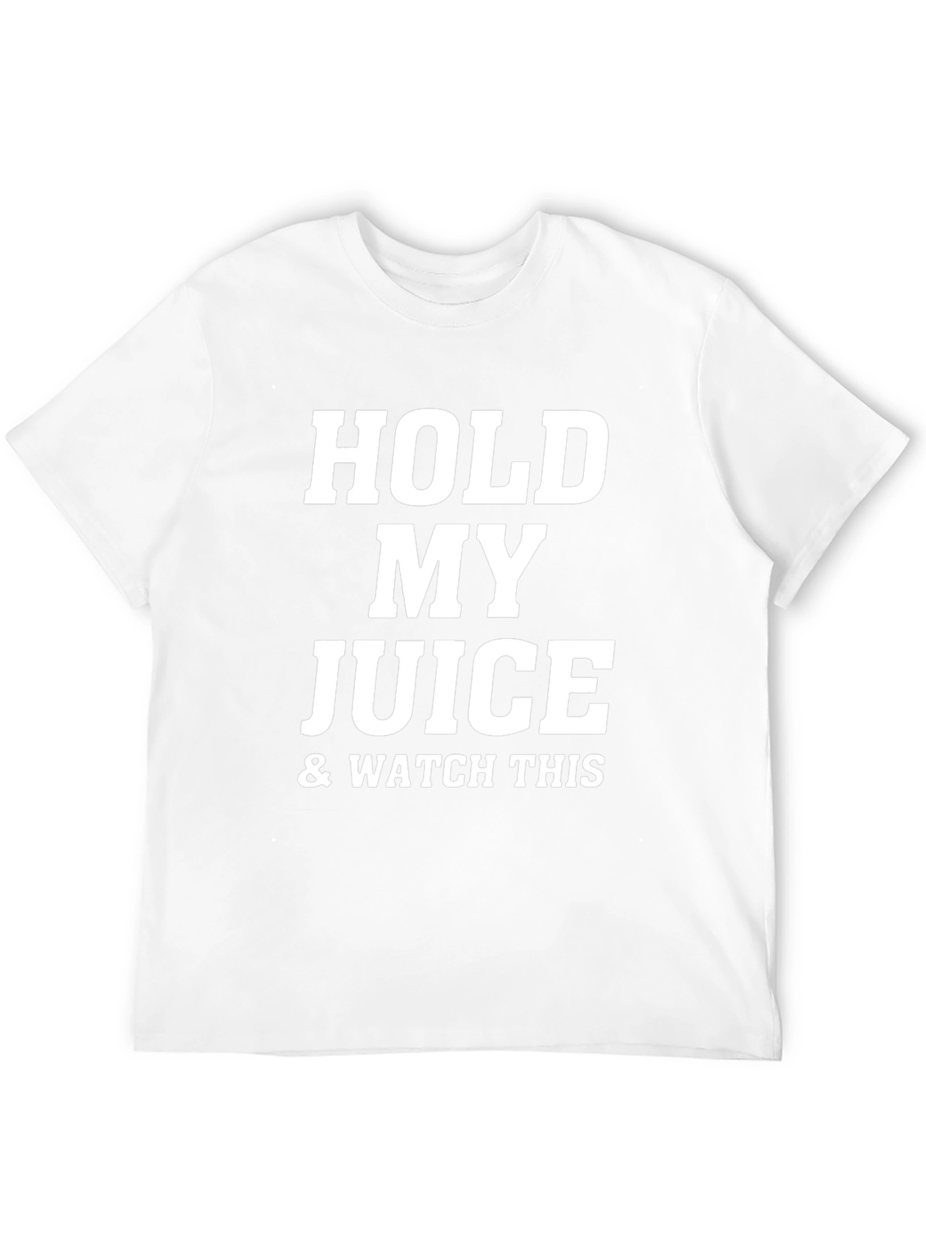 Hold My Juice & Watch This Black T-Shirt