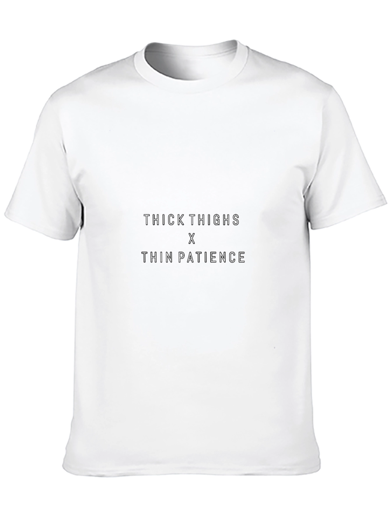 Thick Thighs Thin Patience T-Shirt