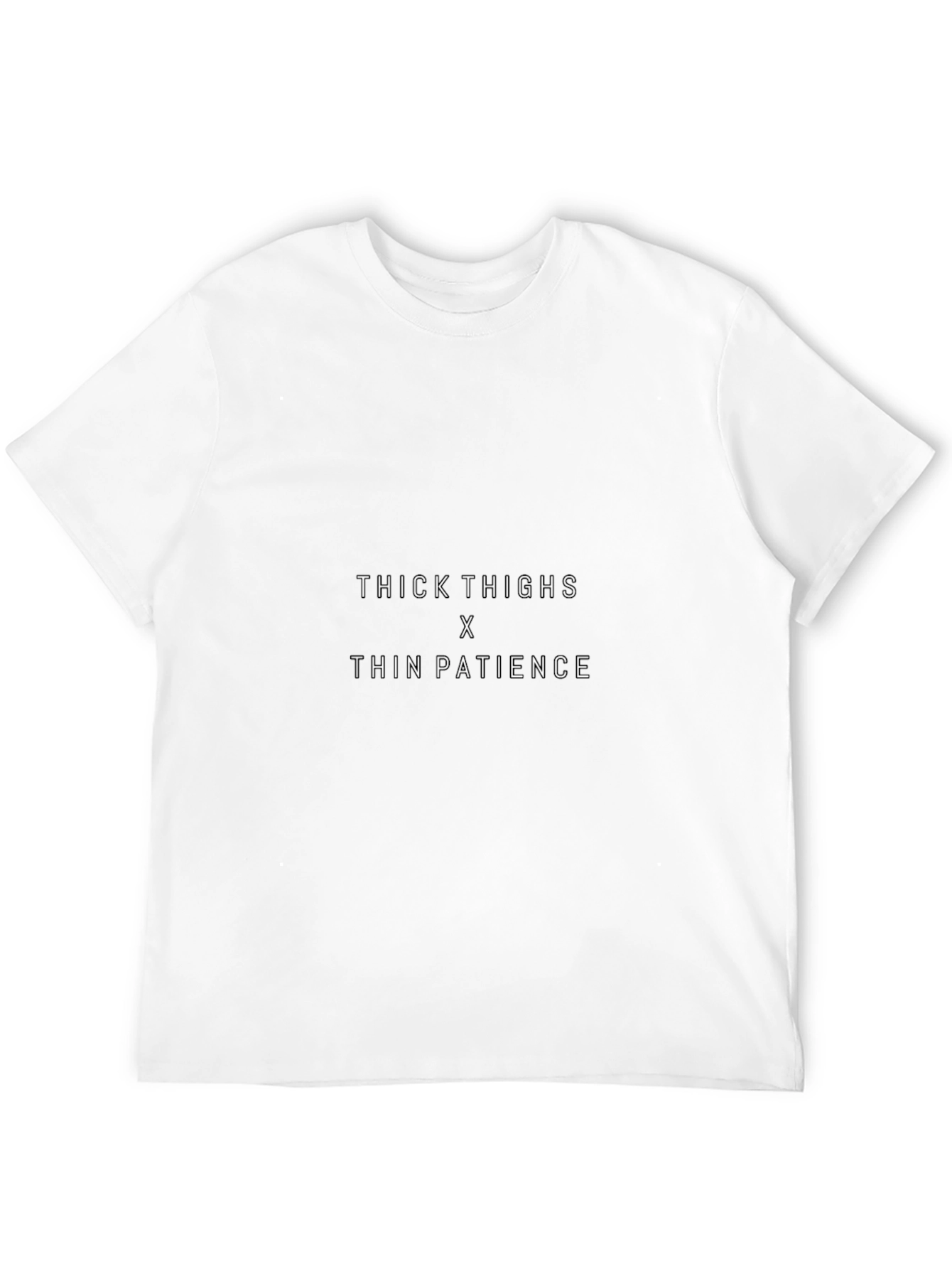 Thick Thighs Thin Patience T-Shirt