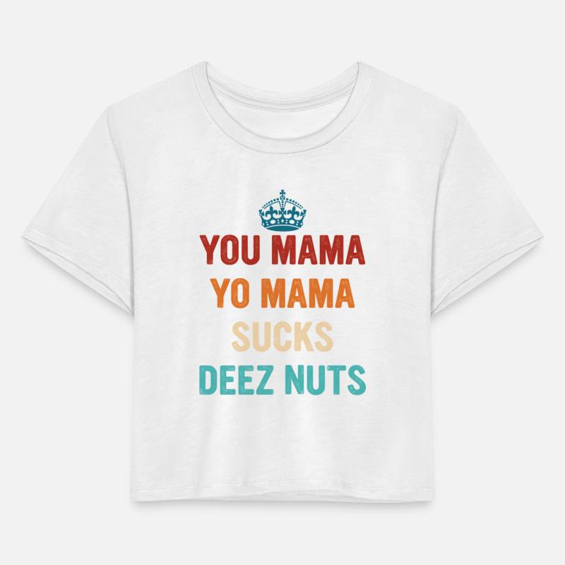 You Mama Yo Mama Sucks Deez Nuts