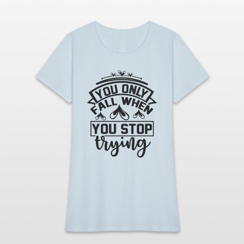 You Only Fall when You Stop Trying