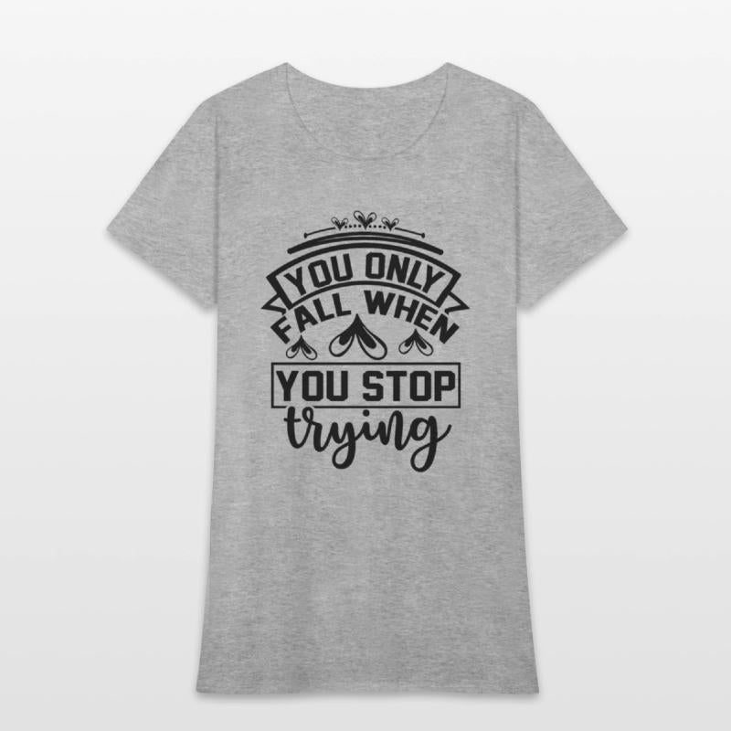 You Only Fall when You Stop Trying