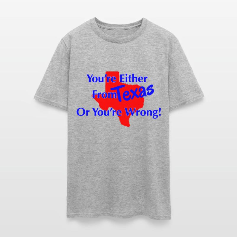You're either from Texas or you're wrong!