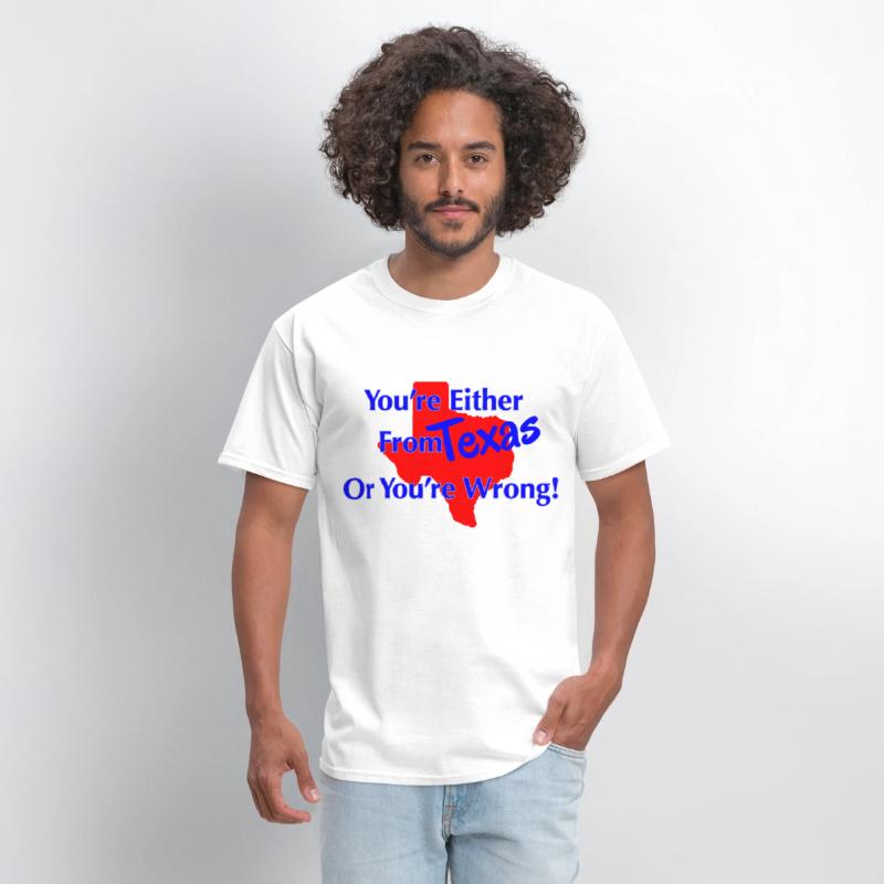 You're either from Texas or you're wrong!