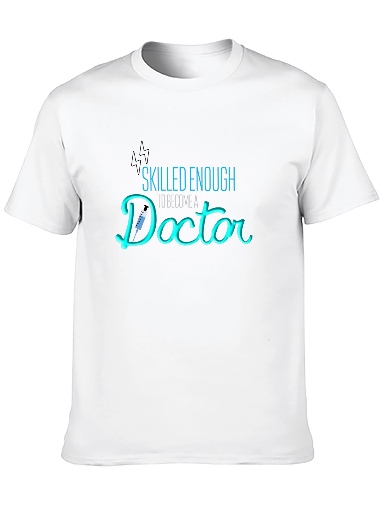 Skilled Enough Doctor T-Shirt Medical Profession Gift