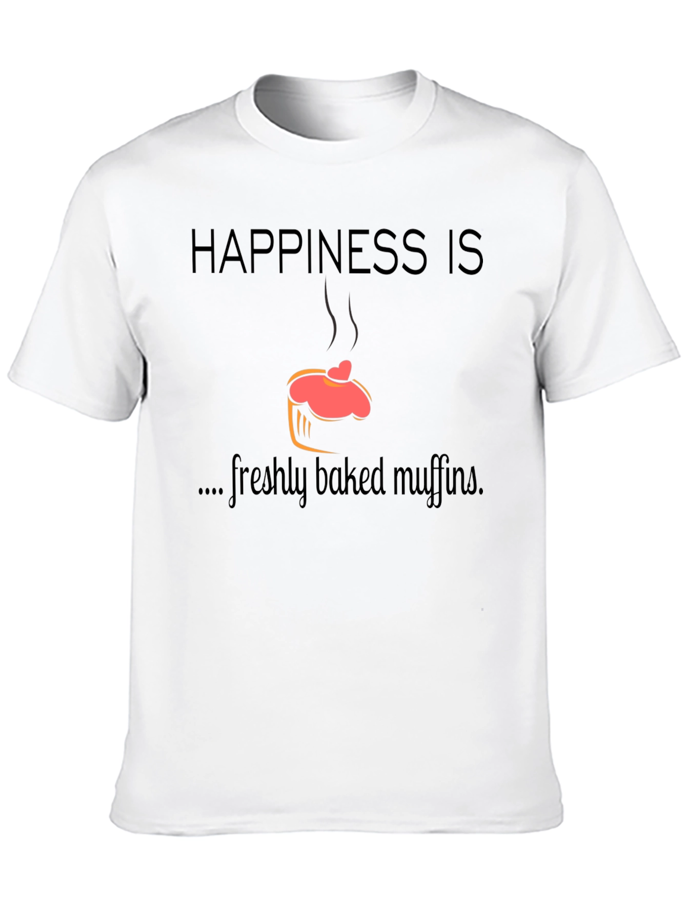 Happiness is Freshly Baked Muffins T-Shirt