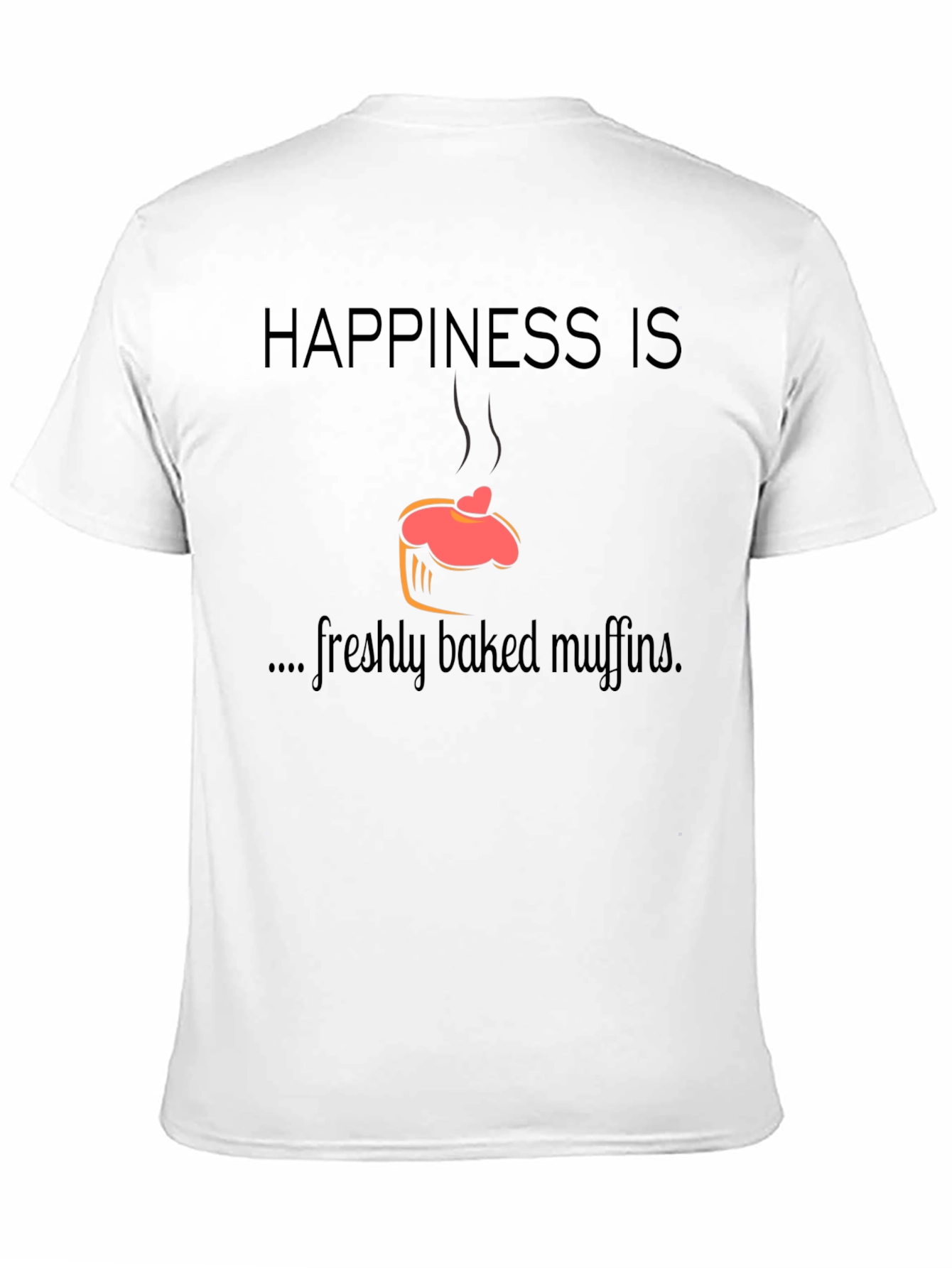 Happiness is Freshly Baked Muffins T-Shirt
