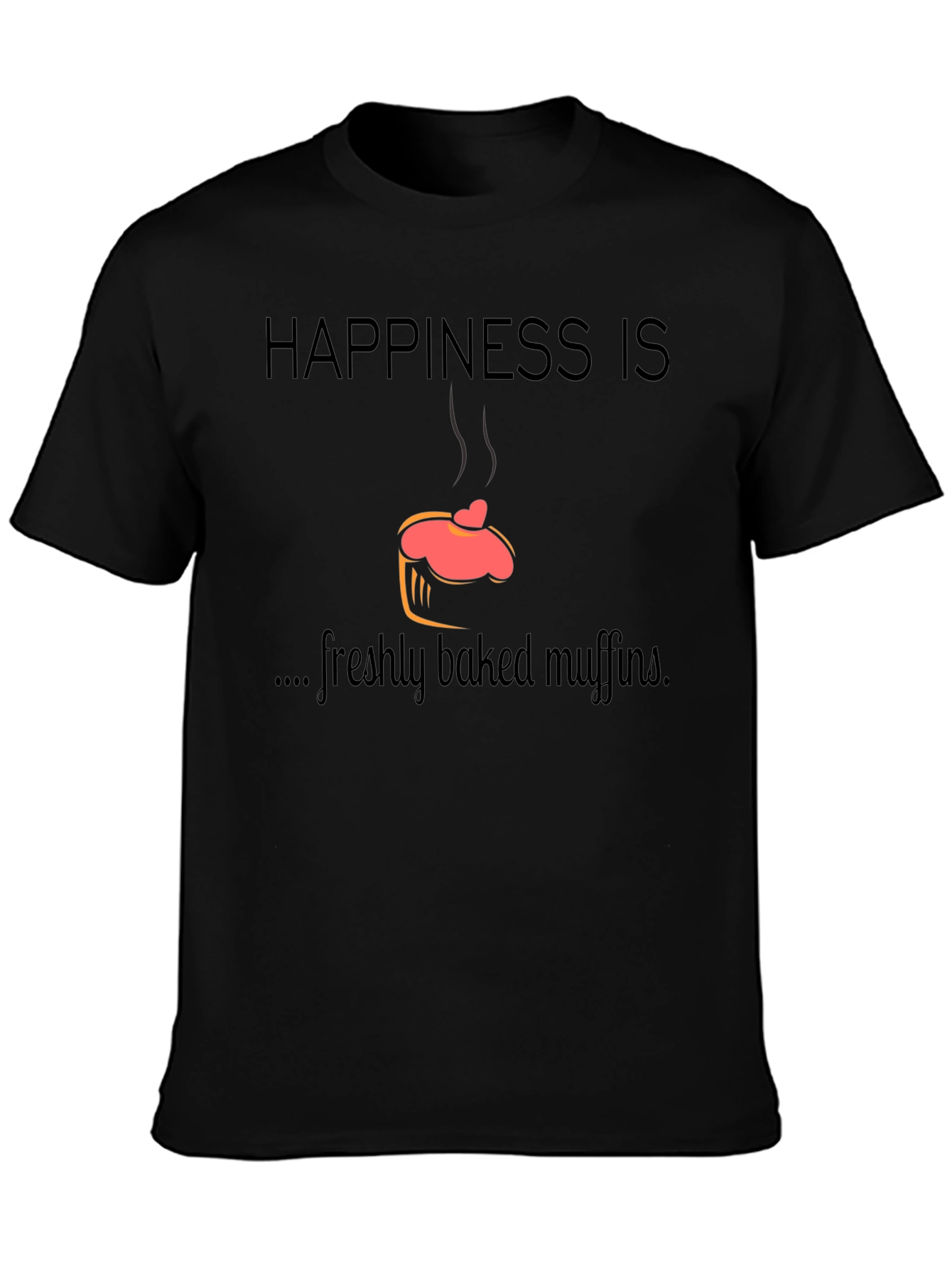 Happiness is Freshly Baked Muffins T-Shirt