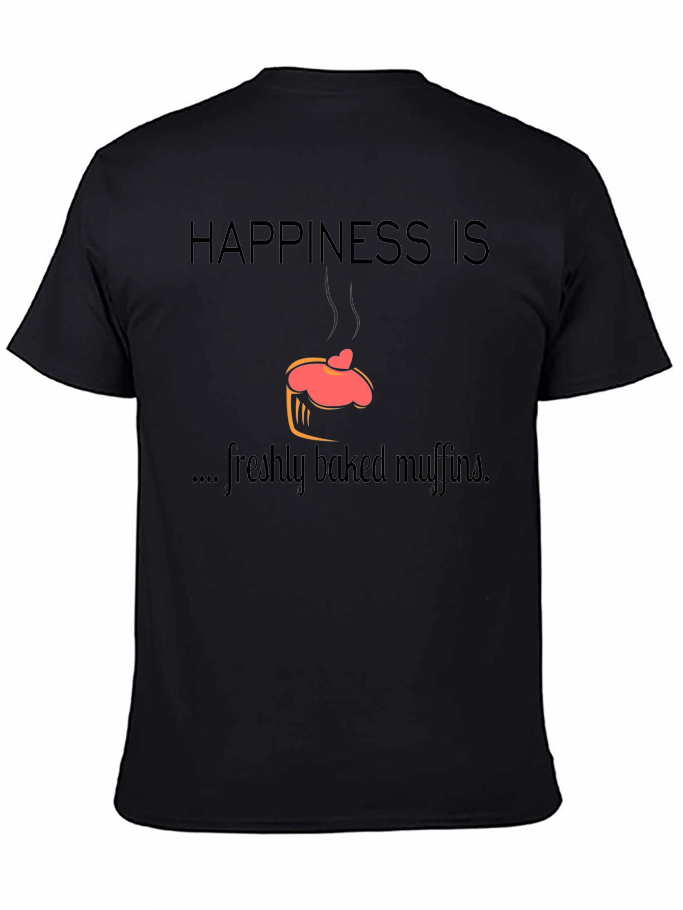 Happiness is Freshly Baked Muffins T-Shirt