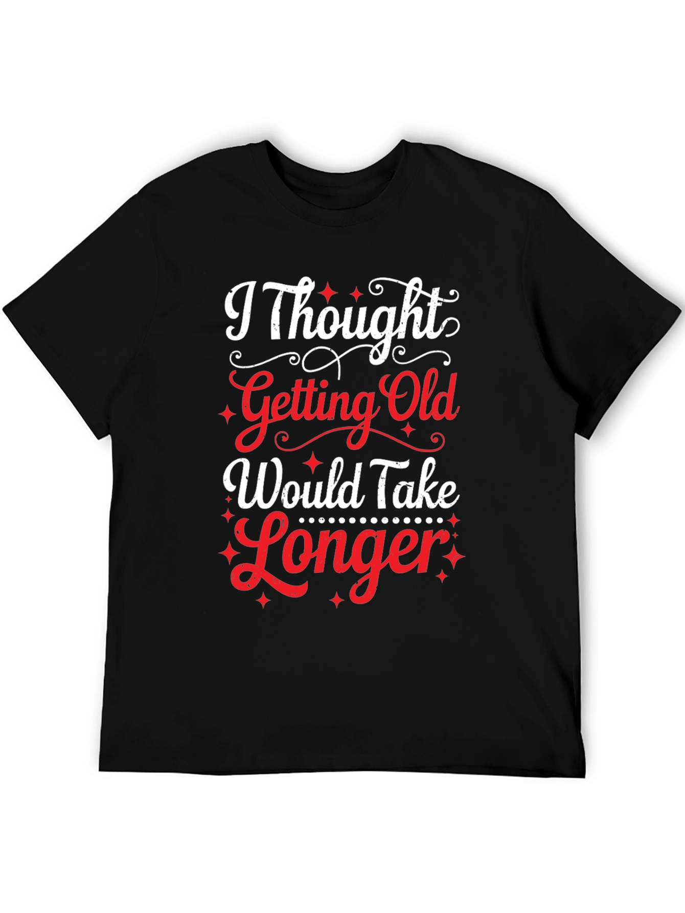 Funny Getting Old Graphic Tee