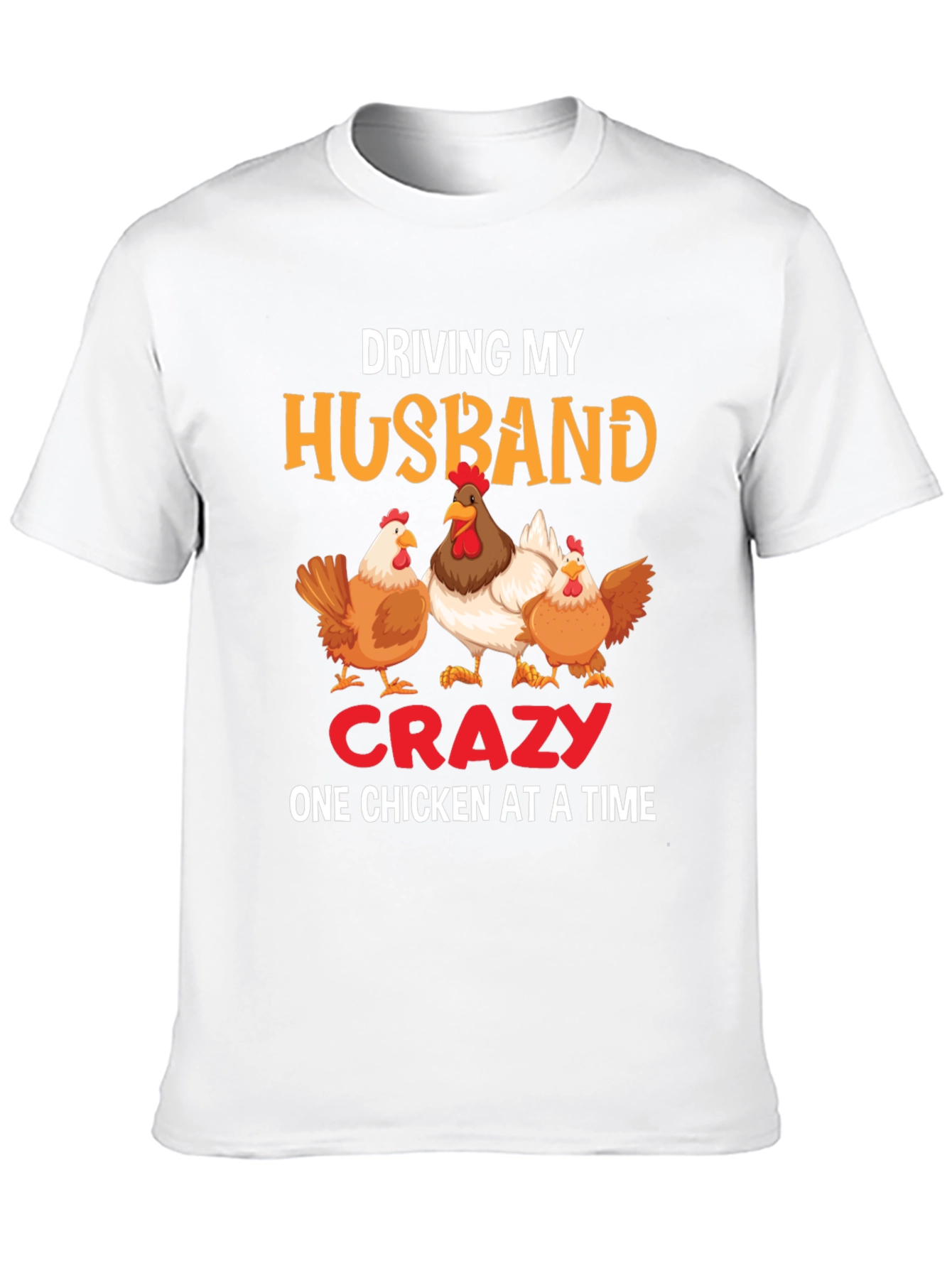 Driving My Husband Crazy Chicken Graphic Tee