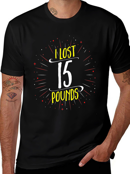I Lost 15 Pounds T-Shirt - Weight Loss Tee