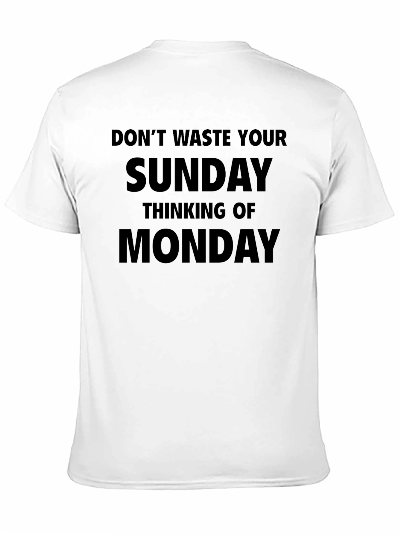 Dont Waste Your Sunday T-Shirt