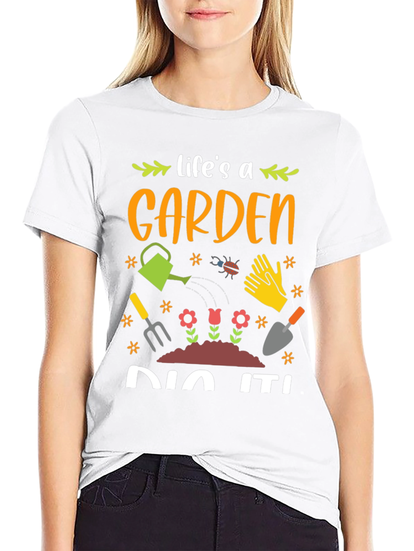 Lifes a Garden Dig It! Black Graphic T-Shirt