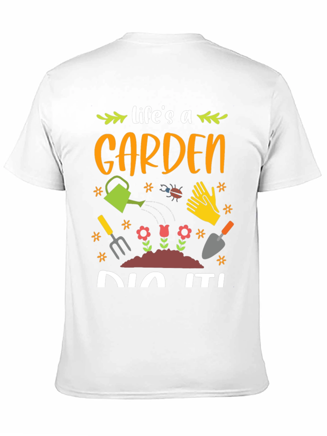 Lifes a Garden Dig It! Black Graphic T-Shirt