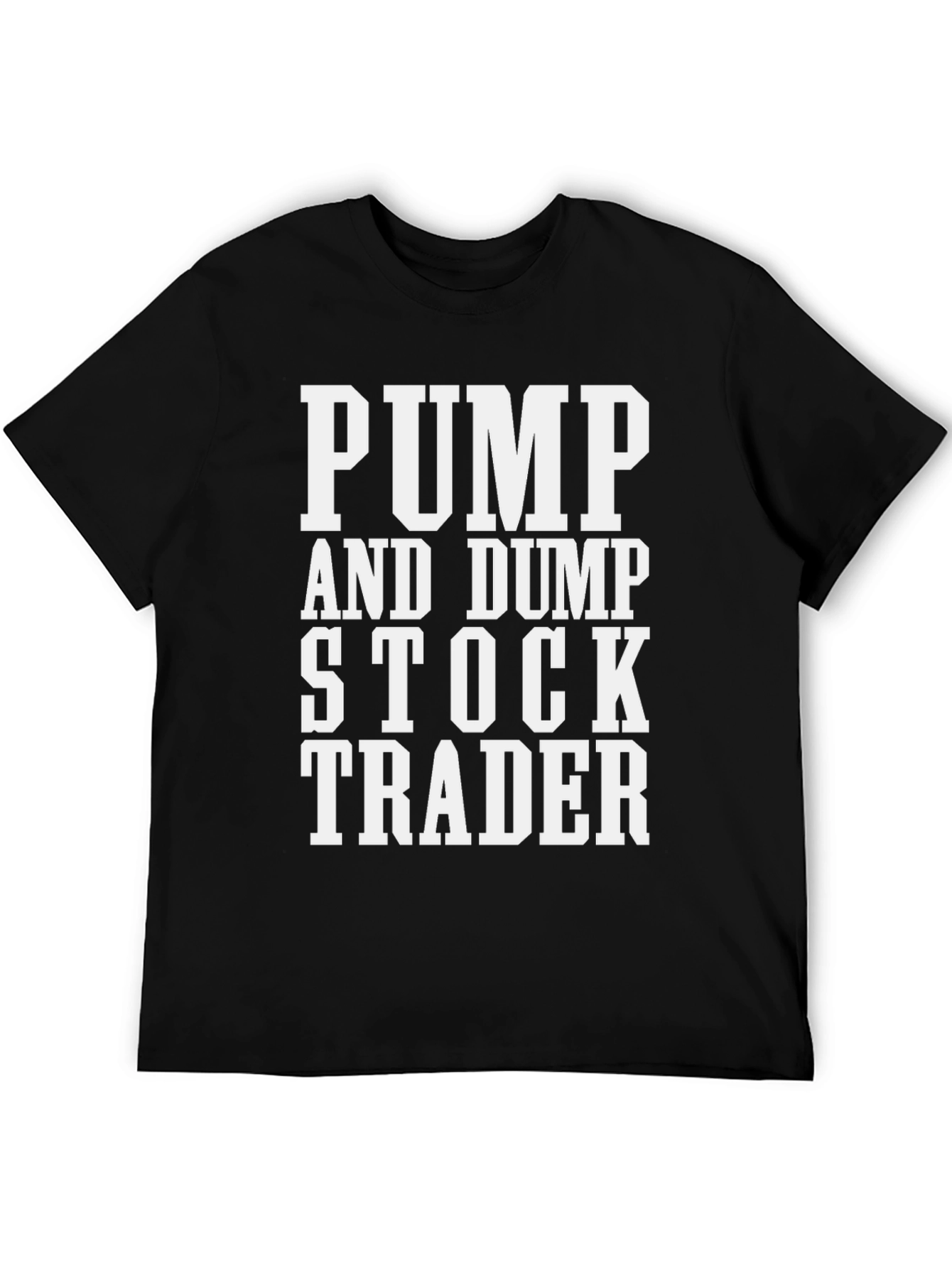 Pump and Dump Stock Trader Black Graphic T-Shirt