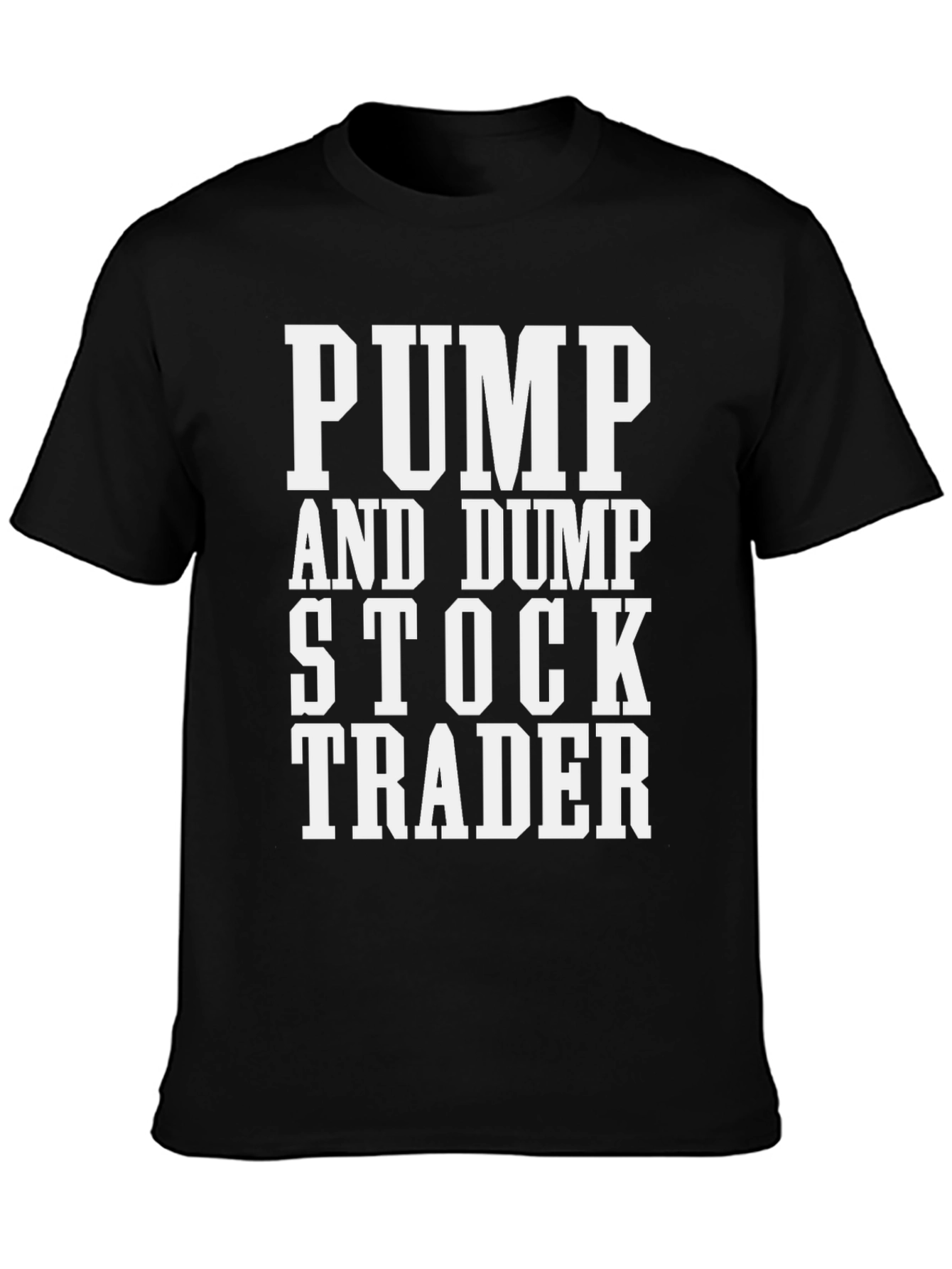 Pump and Dump Stock Trader Black Graphic T-Shirt