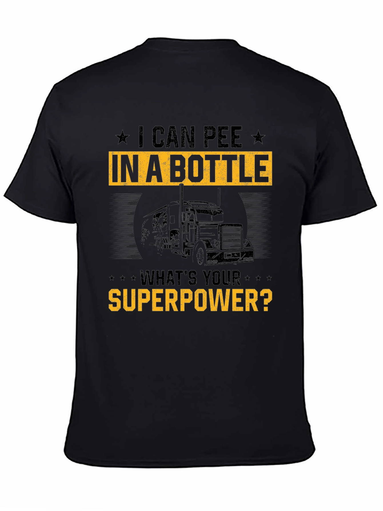 I Can Pee In A Bottle Funny Trucker T-Shirt