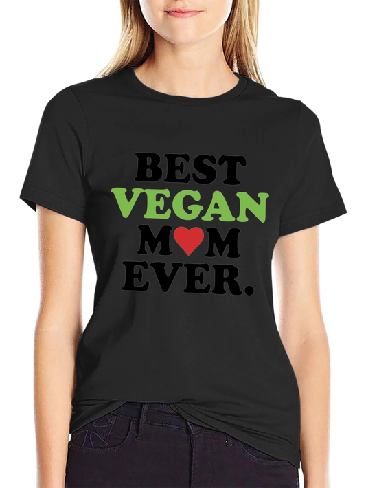 Best Vegan Mom Ever T-Shirt