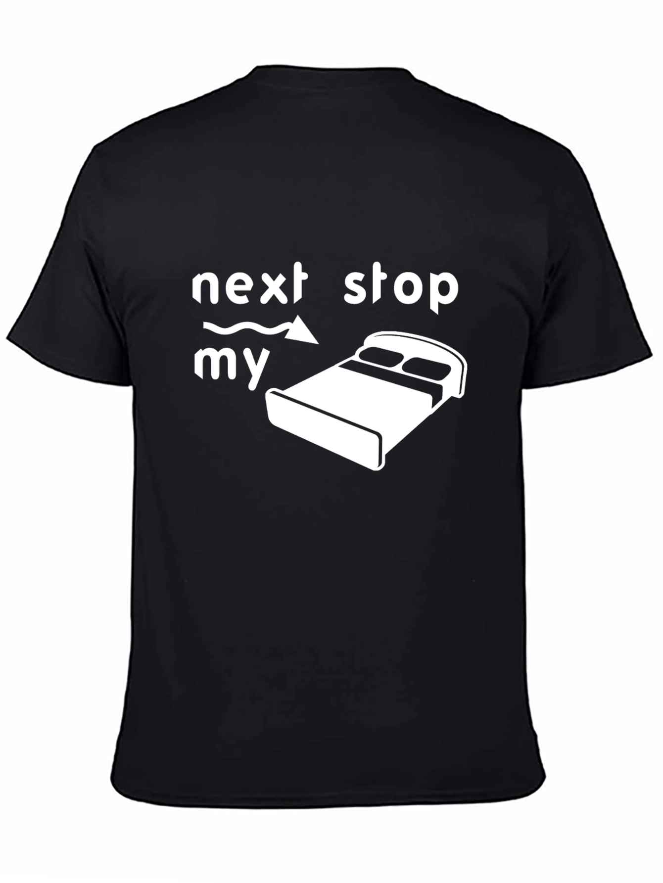 Next Stop My Bed Funny Graphic Tee