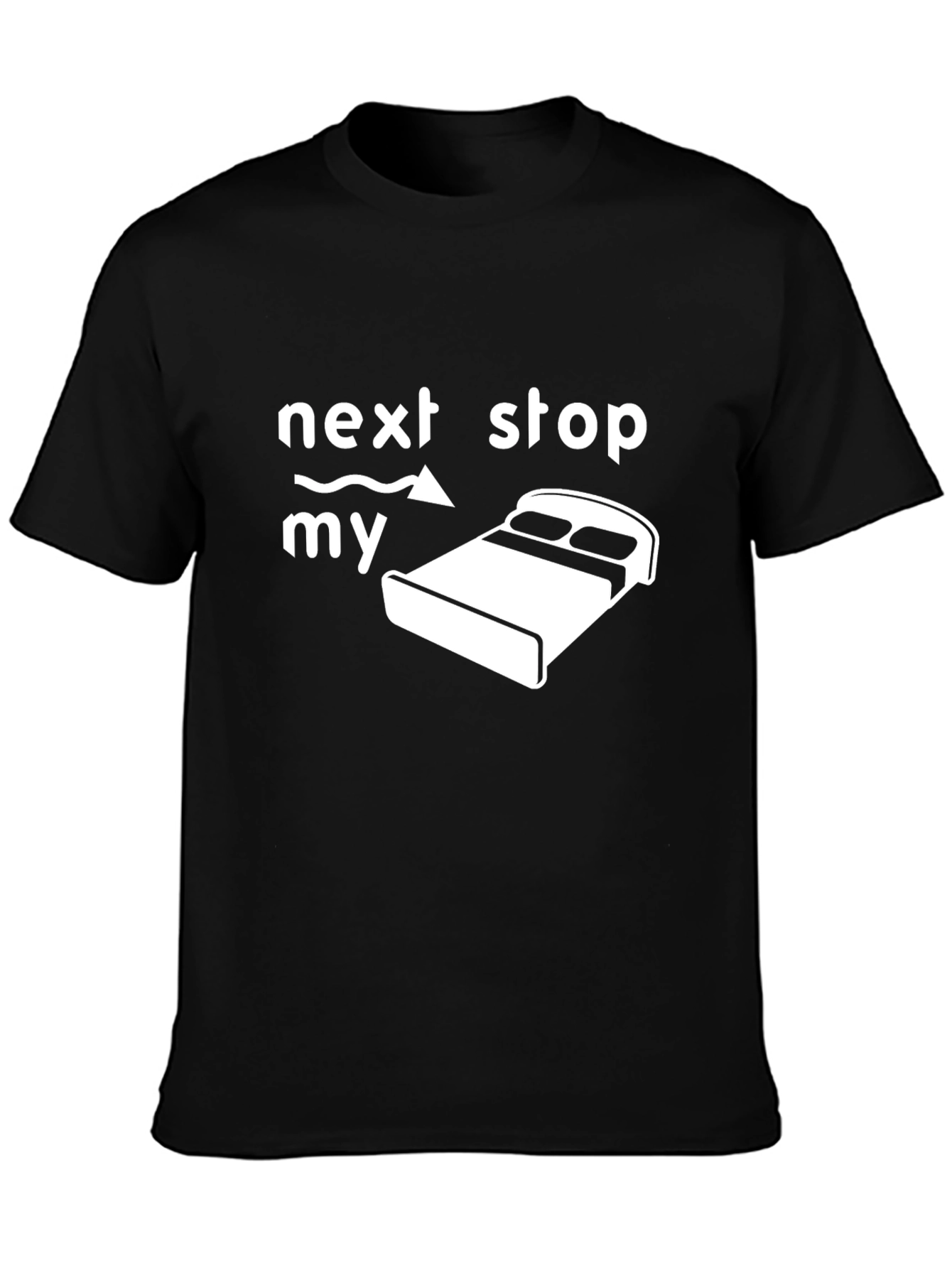 Next Stop My Bed Funny Graphic Tee