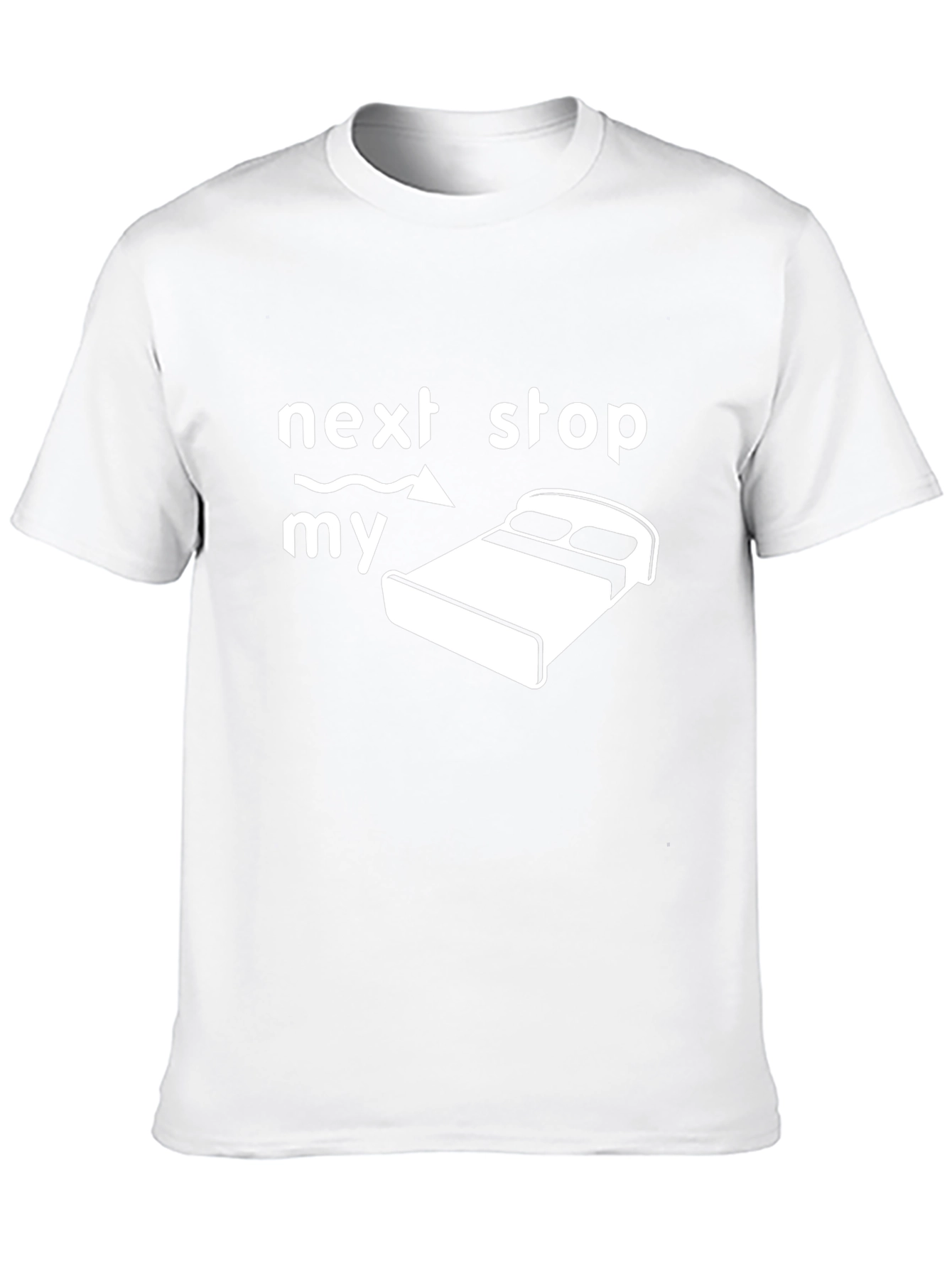 Next Stop My Bed Funny Graphic Tee
