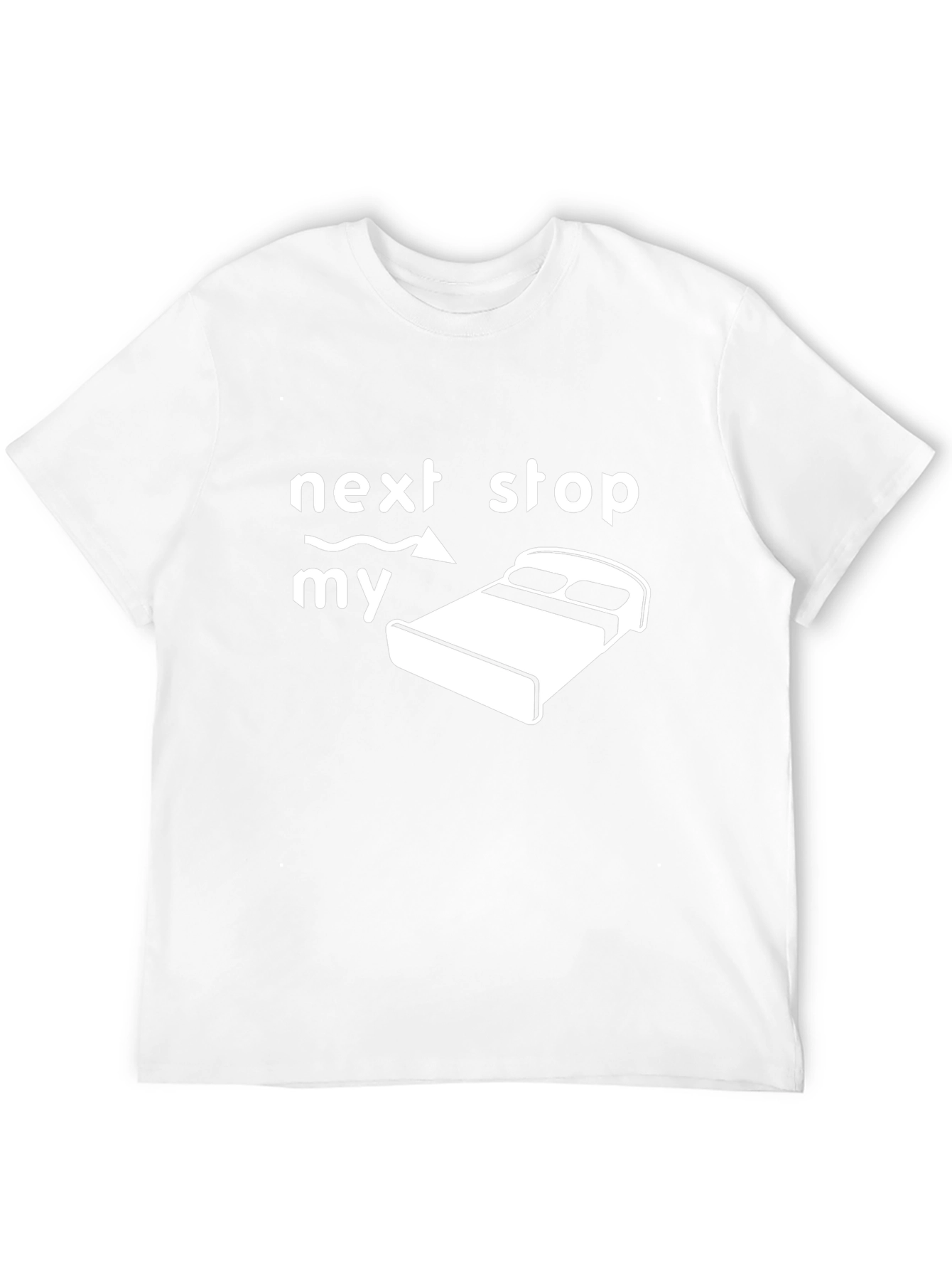 Next Stop My Bed Funny Graphic Tee