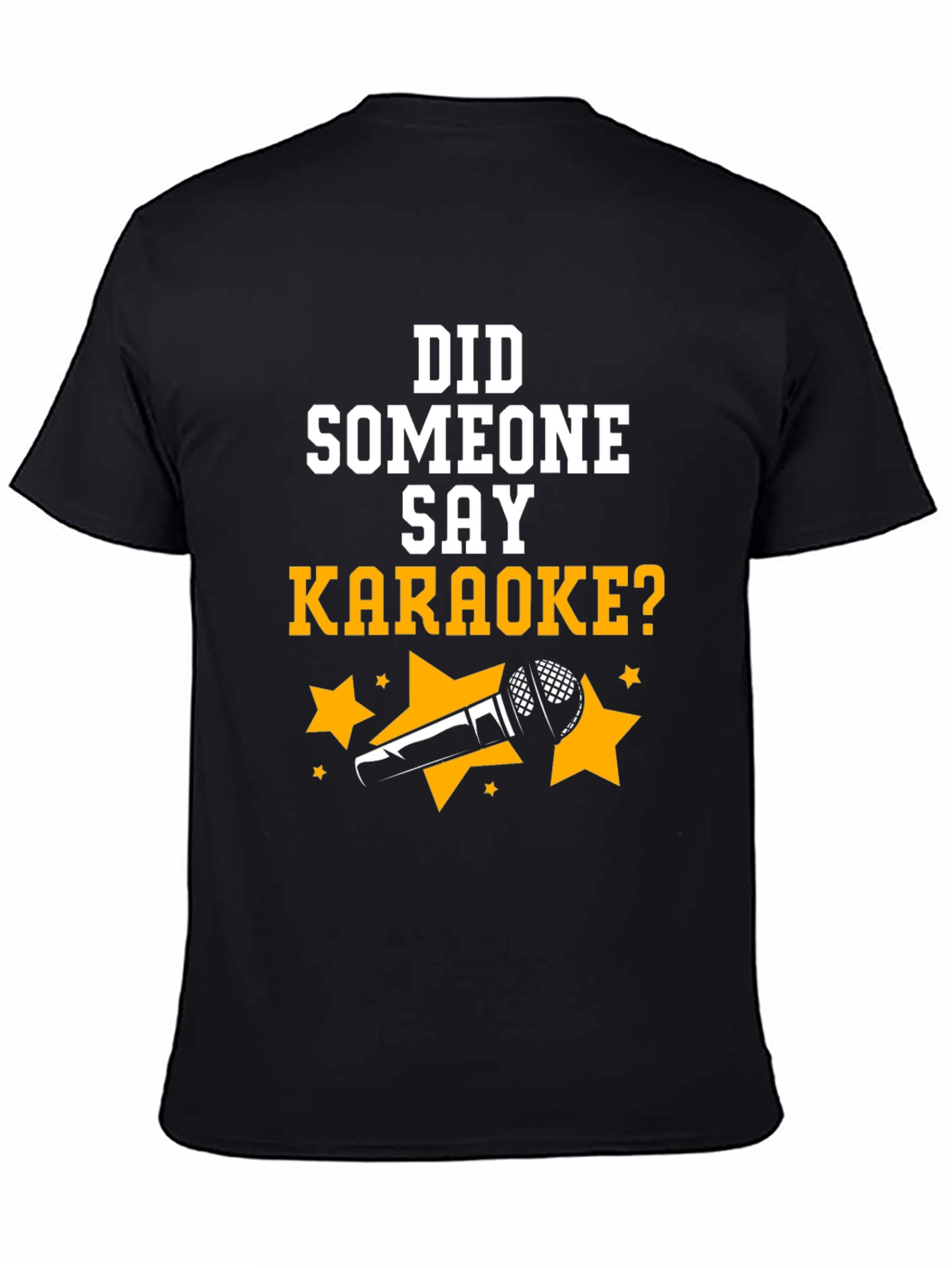 Karaoke T-Shirt - Did Someone Say Karaoke?