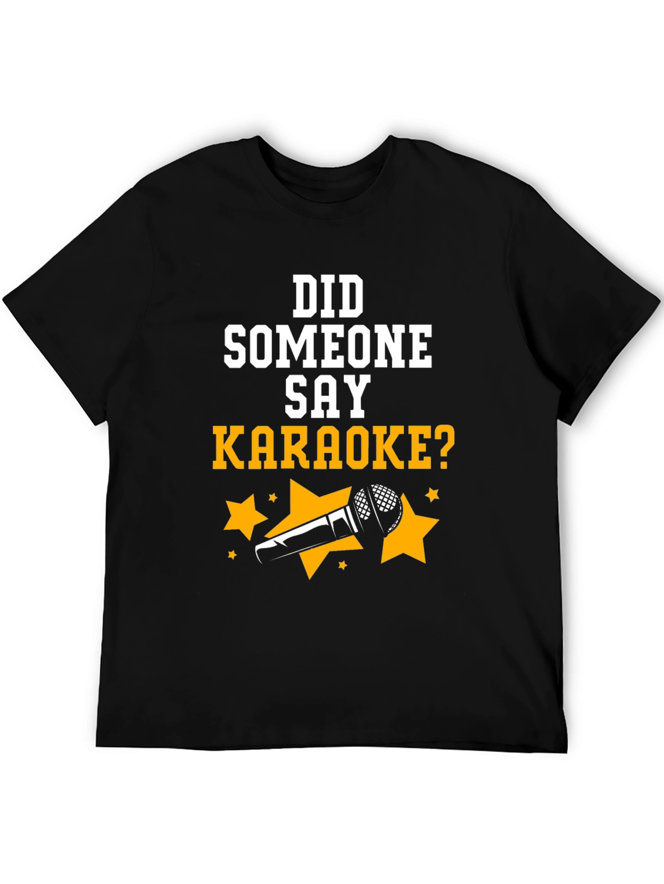 Karaoke T-Shirt - Did Someone Say Karaoke?
