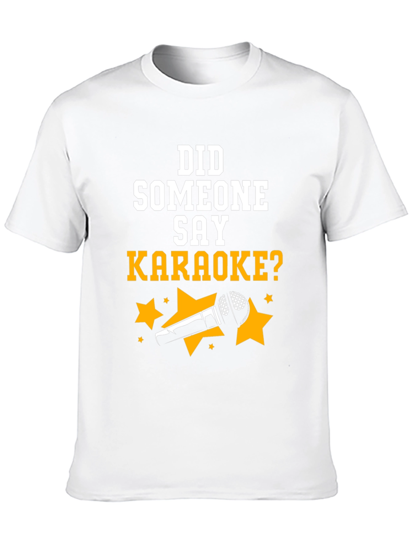 Karaoke T-Shirt - Did Someone Say Karaoke?
