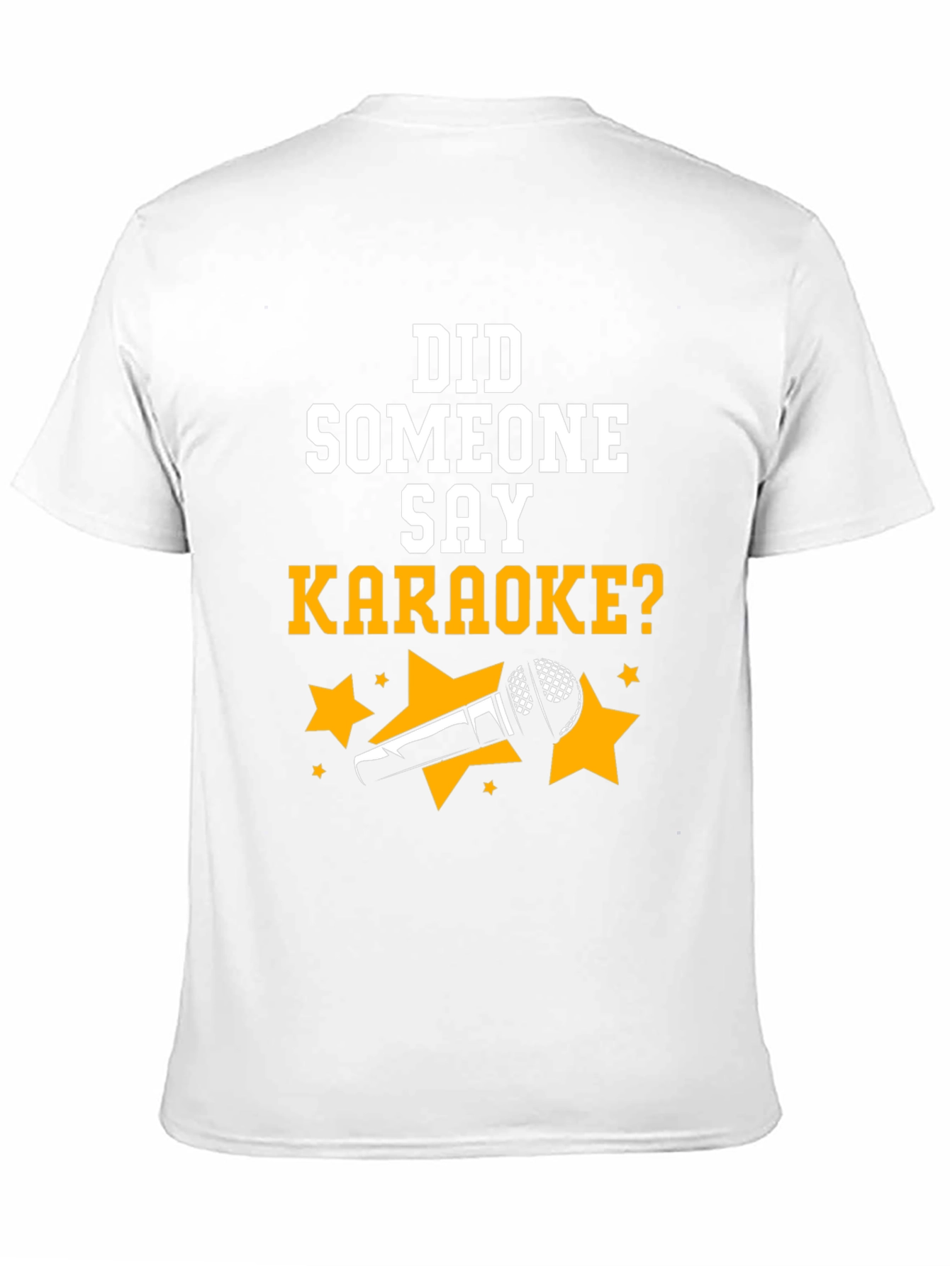Karaoke T-Shirt - Did Someone Say Karaoke?