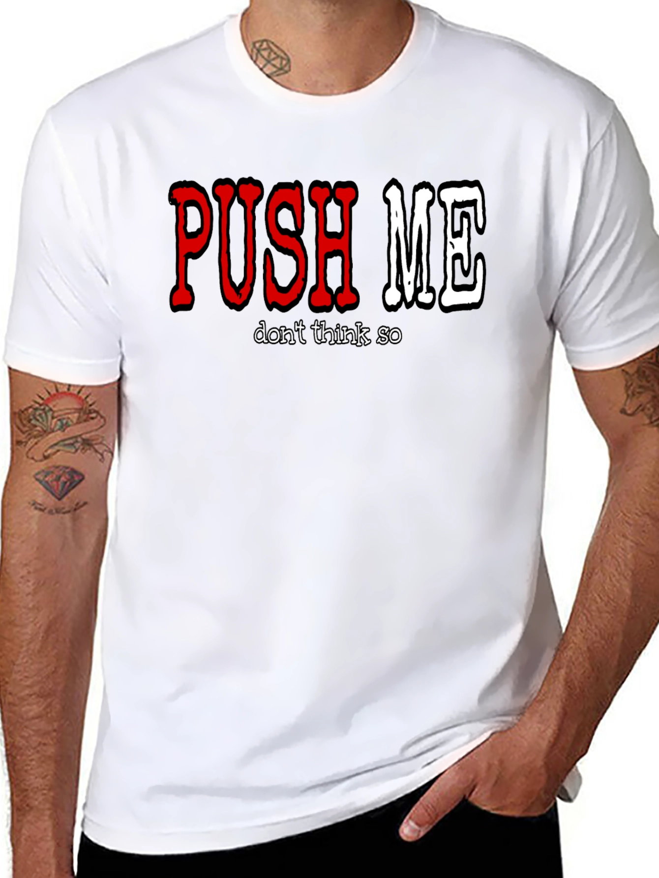 Push Me - Dont Think So Mens Graphic T-Shirt