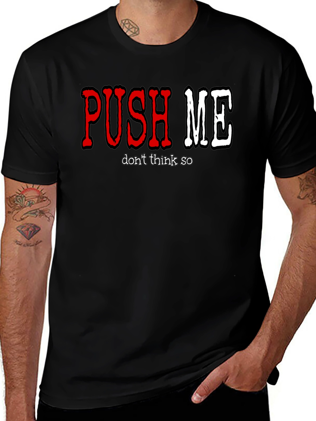 Push Me - Dont Think So Mens Graphic T-Shirt