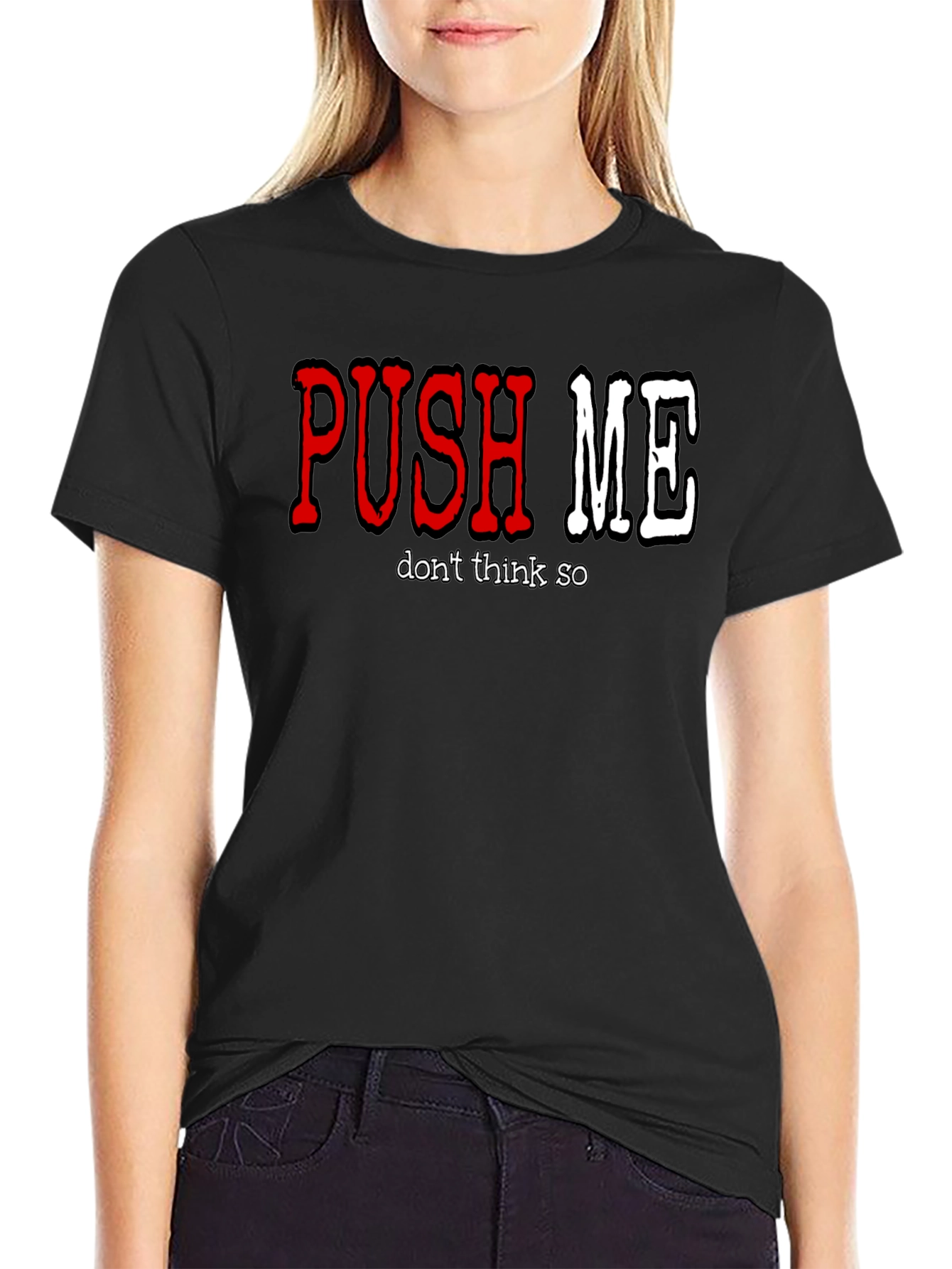 Push Me - Dont Think So Mens Graphic T-Shirt