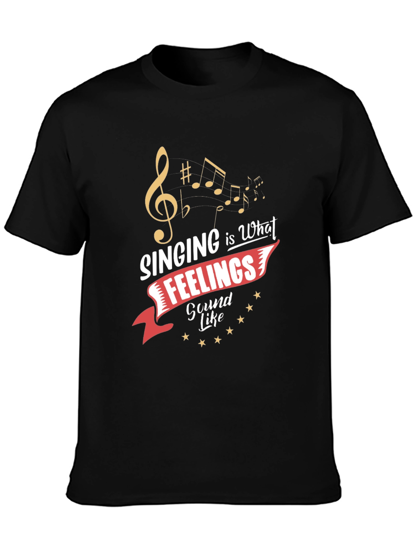Singing is What Feelings Sound Like Graphic T-Shirt