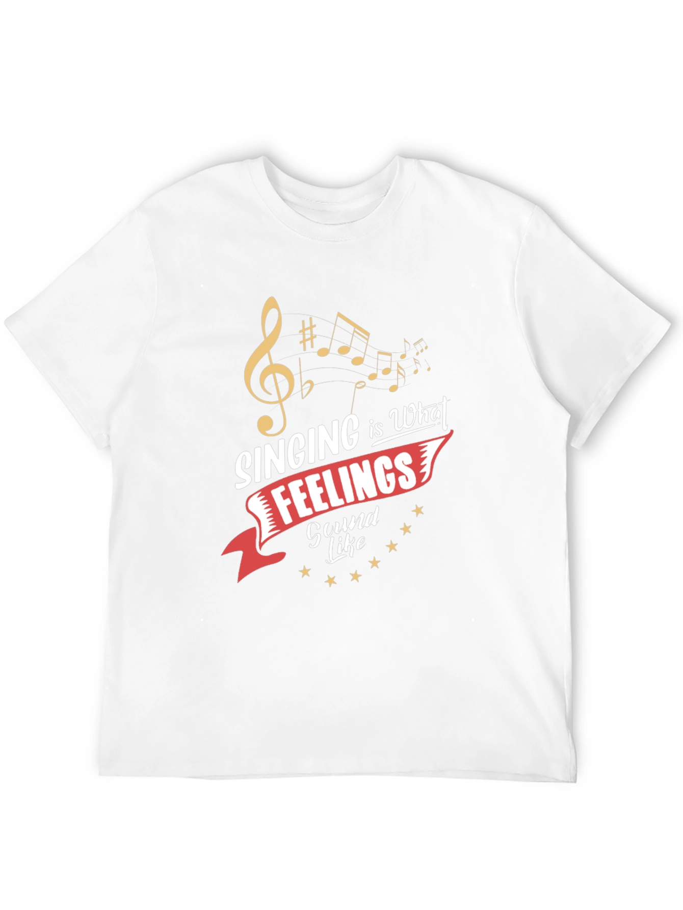 Singing is What Feelings Sound Like Graphic T-Shirt