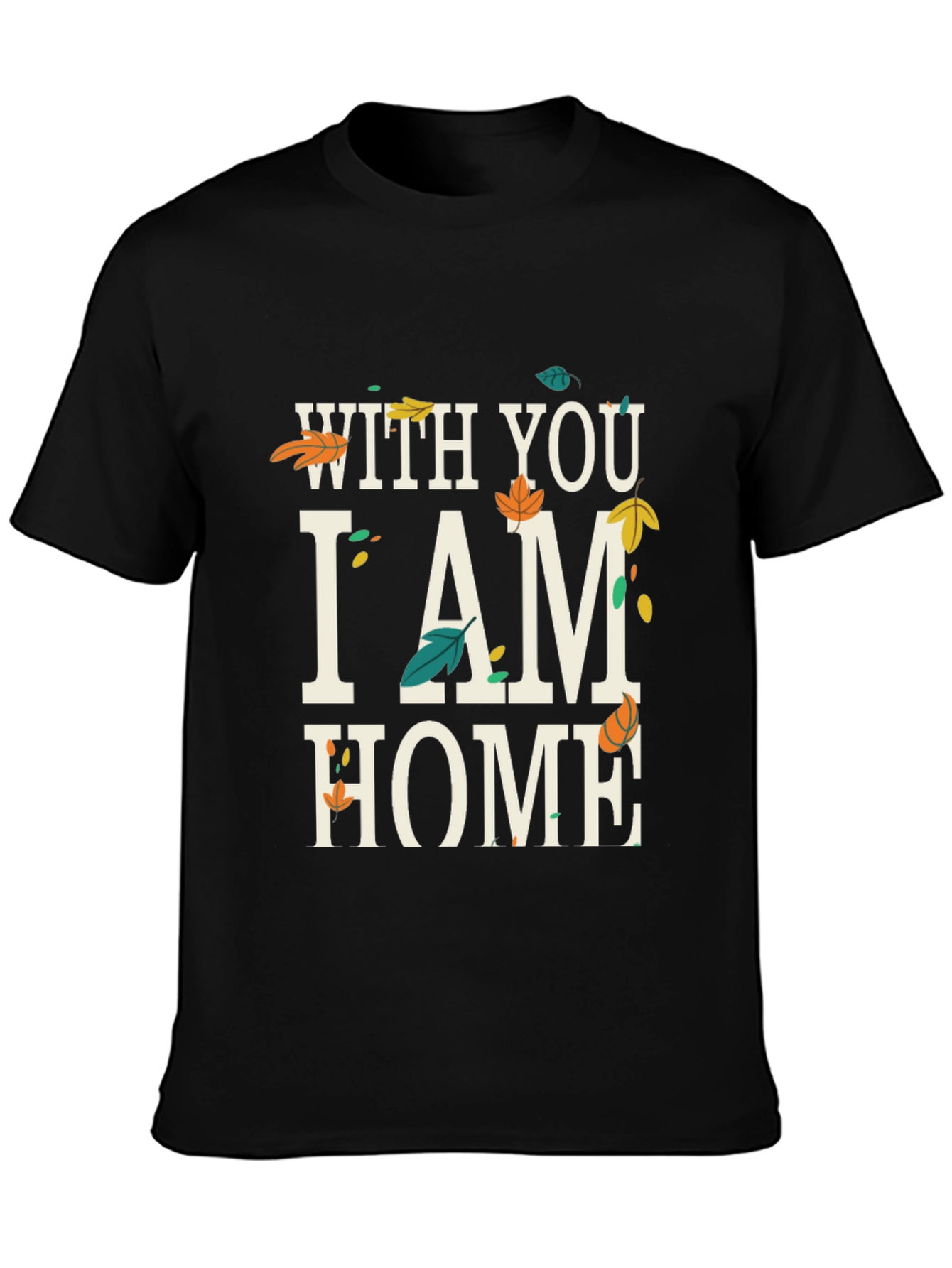 With You I Am Home - Graphic Tee