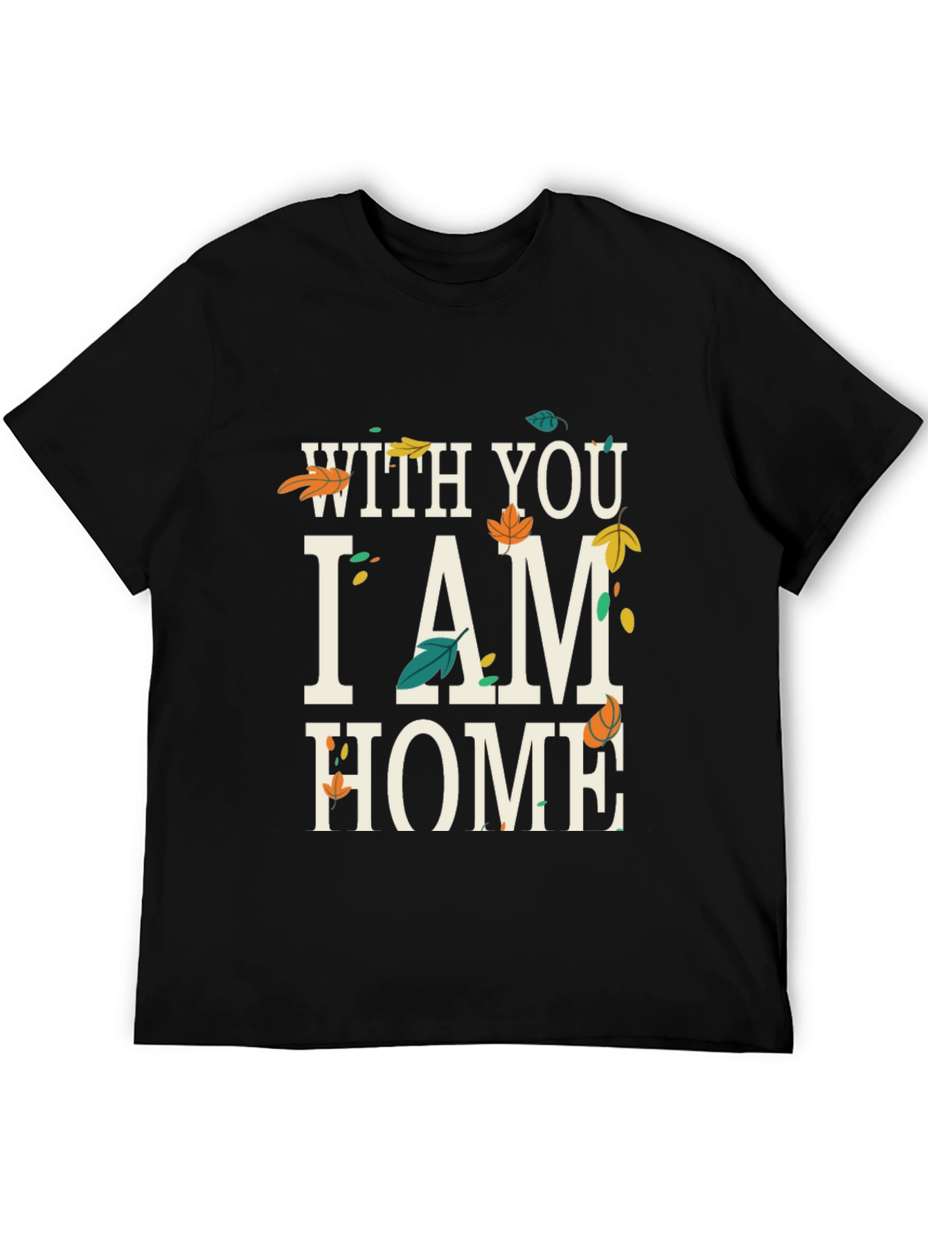 With You I Am Home - Graphic Tee