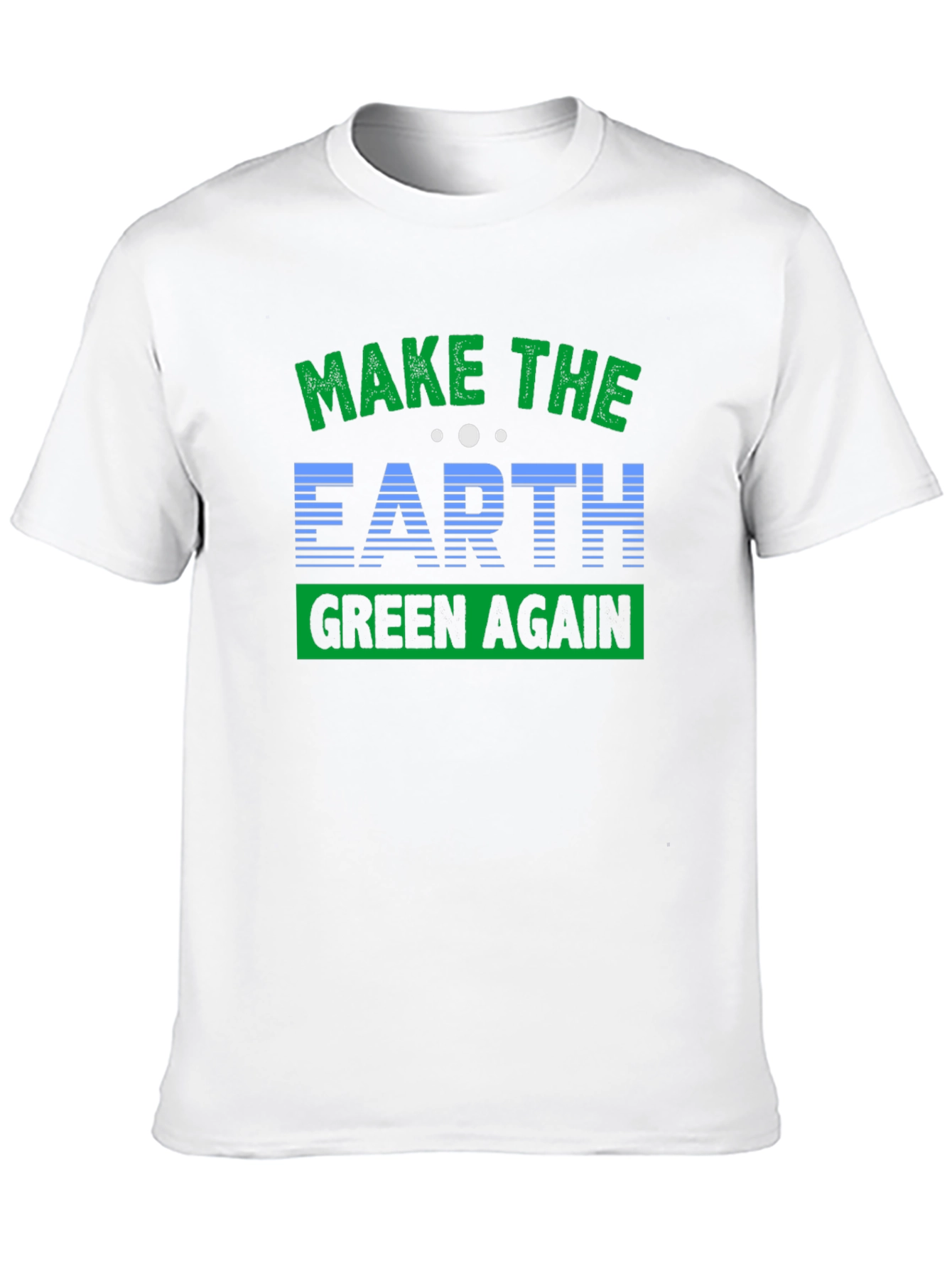 Eco-Friendly Make Earth Green Again Graphic T-Shirt