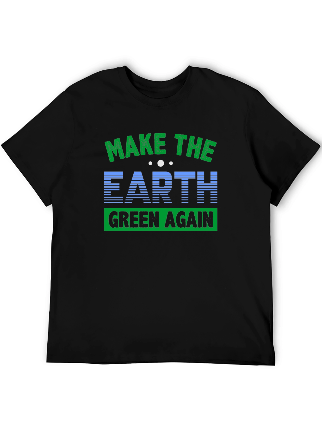 Eco-Friendly Make Earth Green Again Graphic T-Shirt