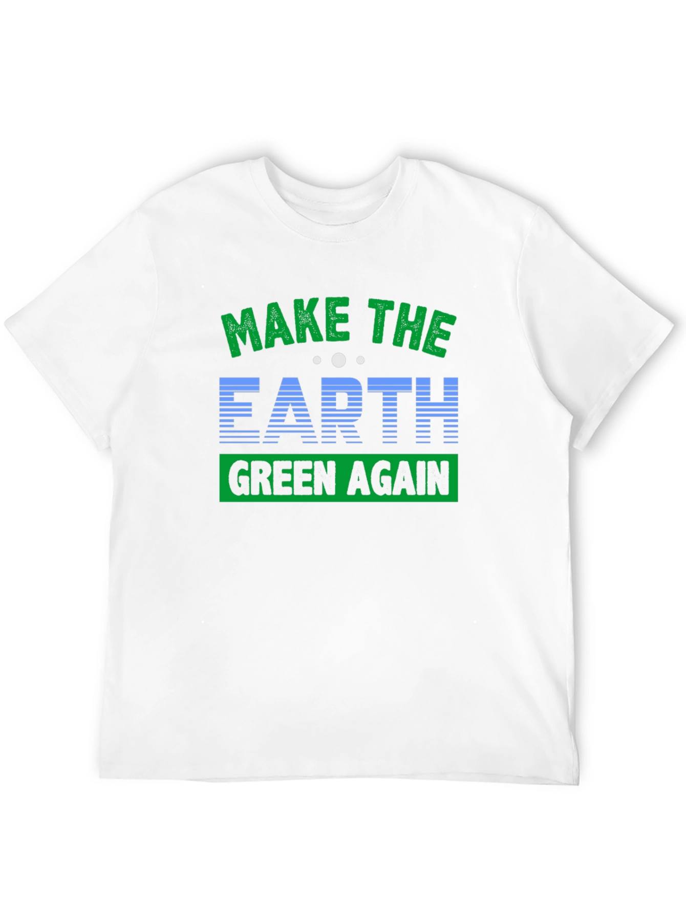 Eco-Friendly Make Earth Green Again Graphic T-Shirt