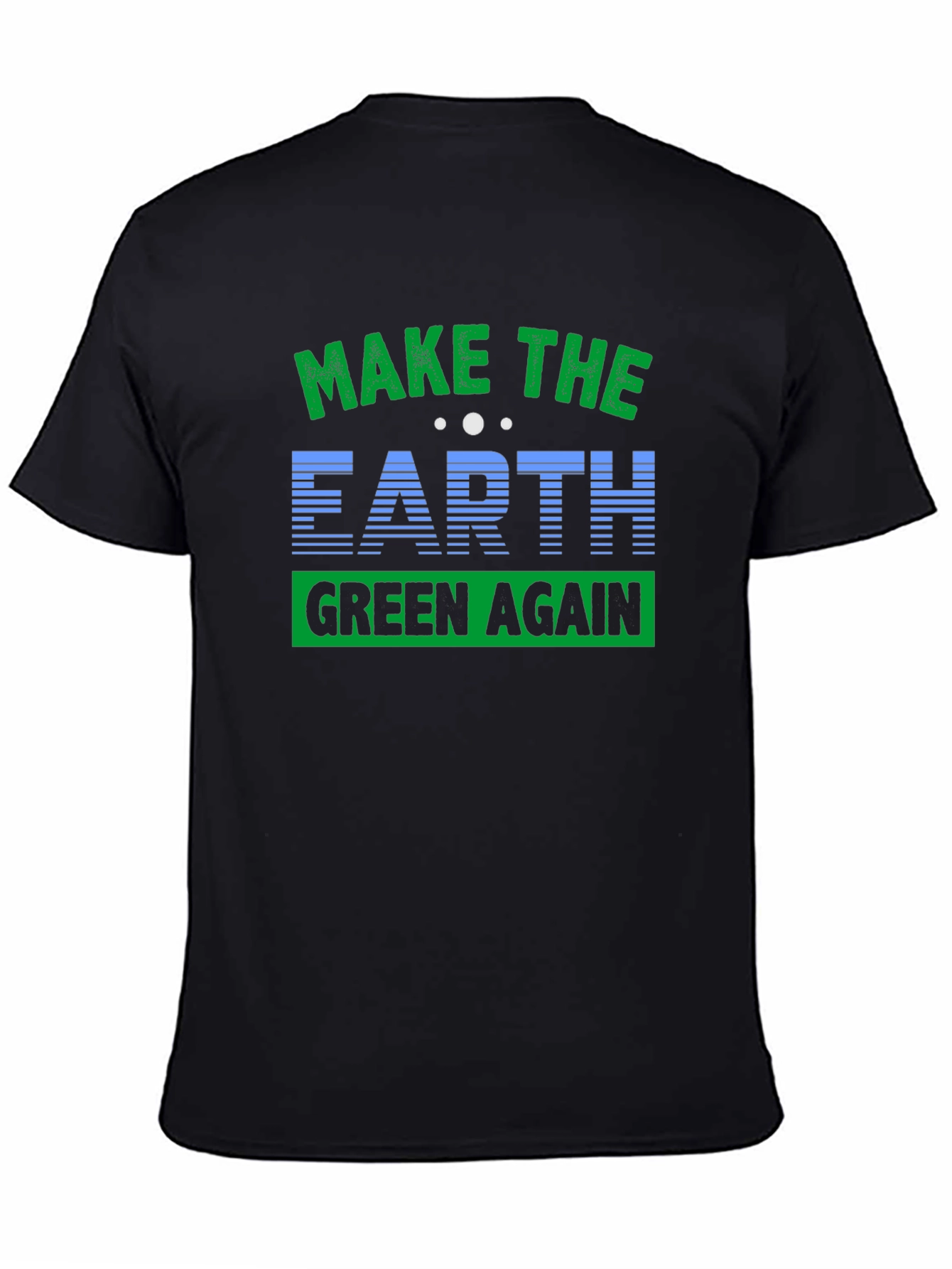 Eco-Friendly Make Earth Green Again Graphic T-Shirt