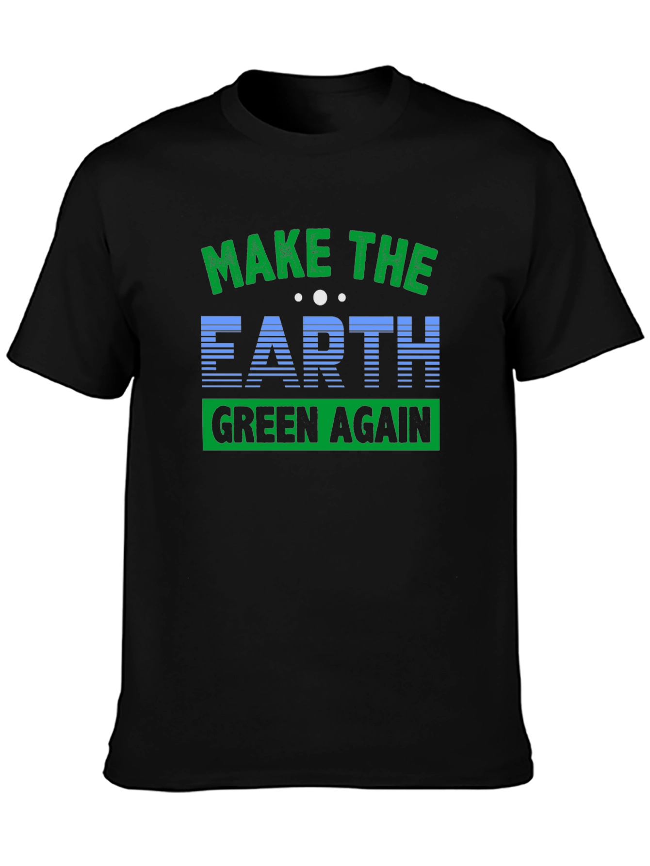 Eco-Friendly Make Earth Green Again Graphic T-Shirt