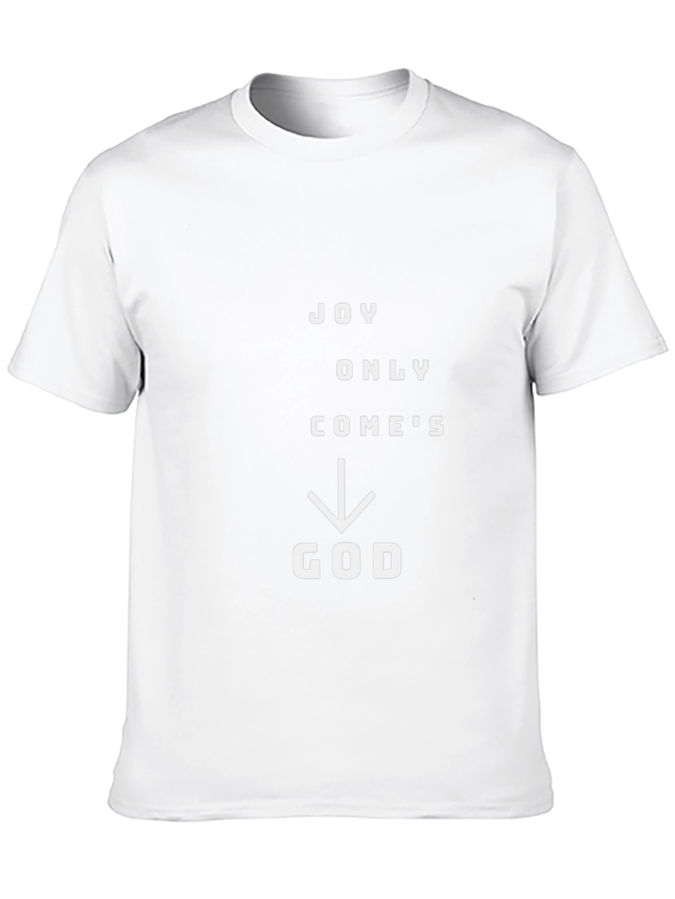 Joy Only Comes From God T-Shirt
