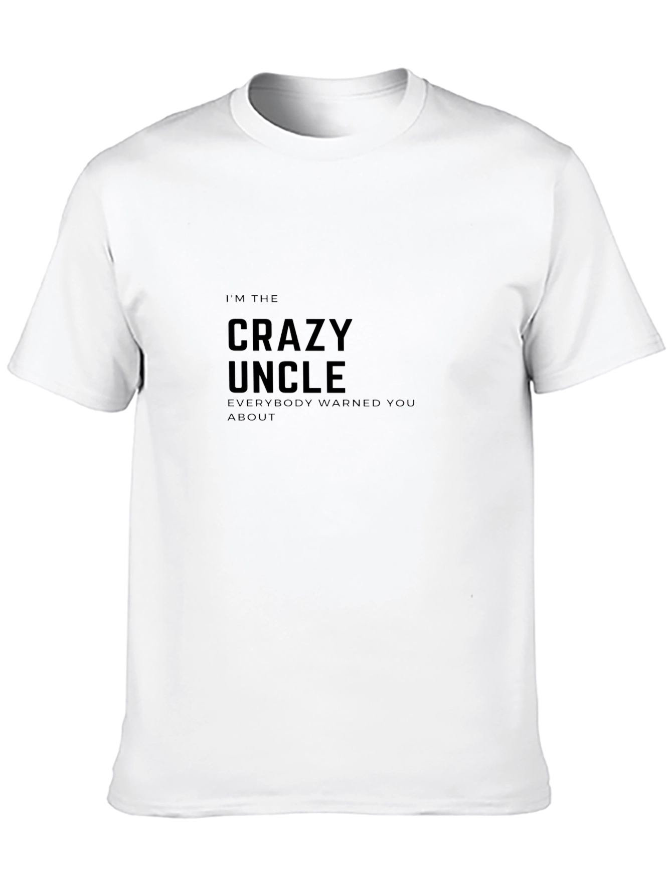 Crazy Uncle T-Shirt - Warning Label Included