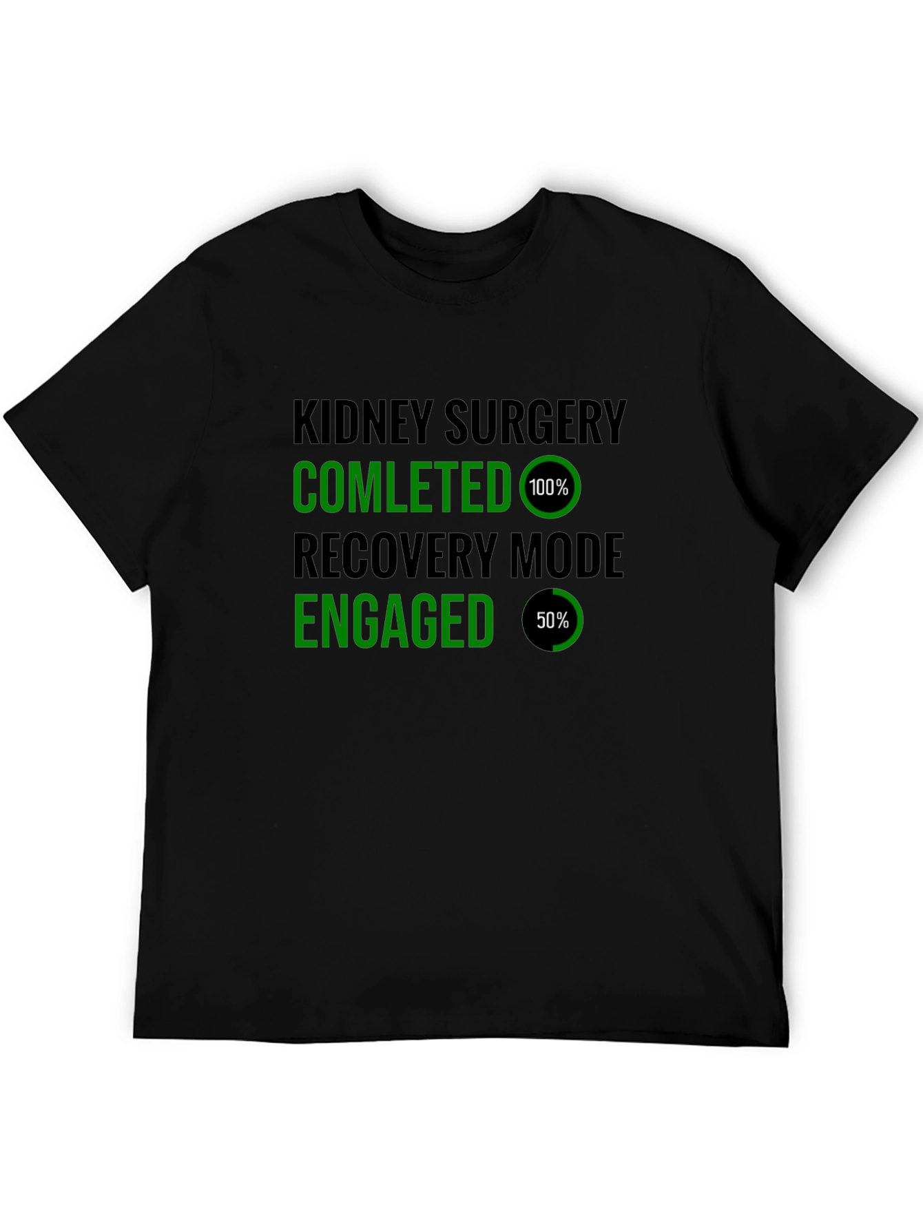 Kidney Surgery Recovery Mode T-Shirt