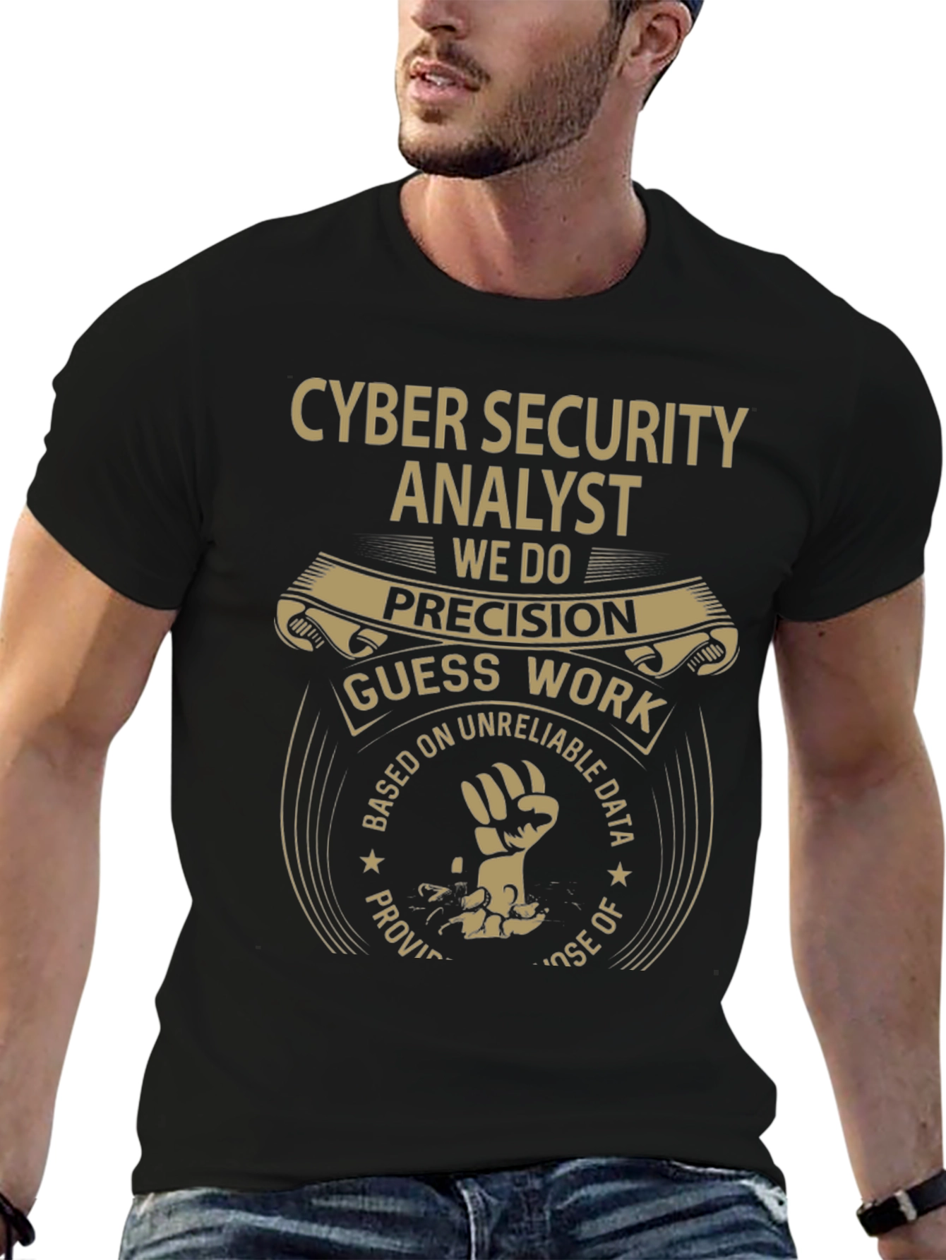 Cyber Security Analyst T-Shirt: Precision Not Guesswork